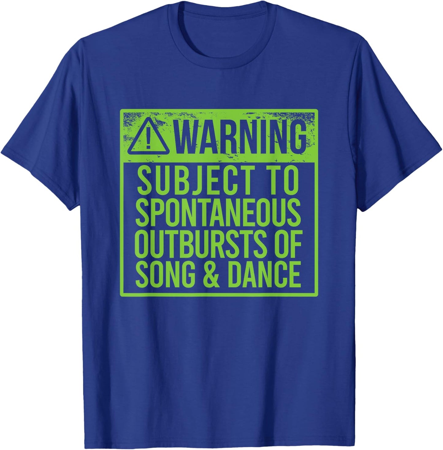 WARNING SUBJECT SPONTANEOUS OUTBURSTS OF SONG & DANCE Meme T-Shirt - T-Shirt | Royal