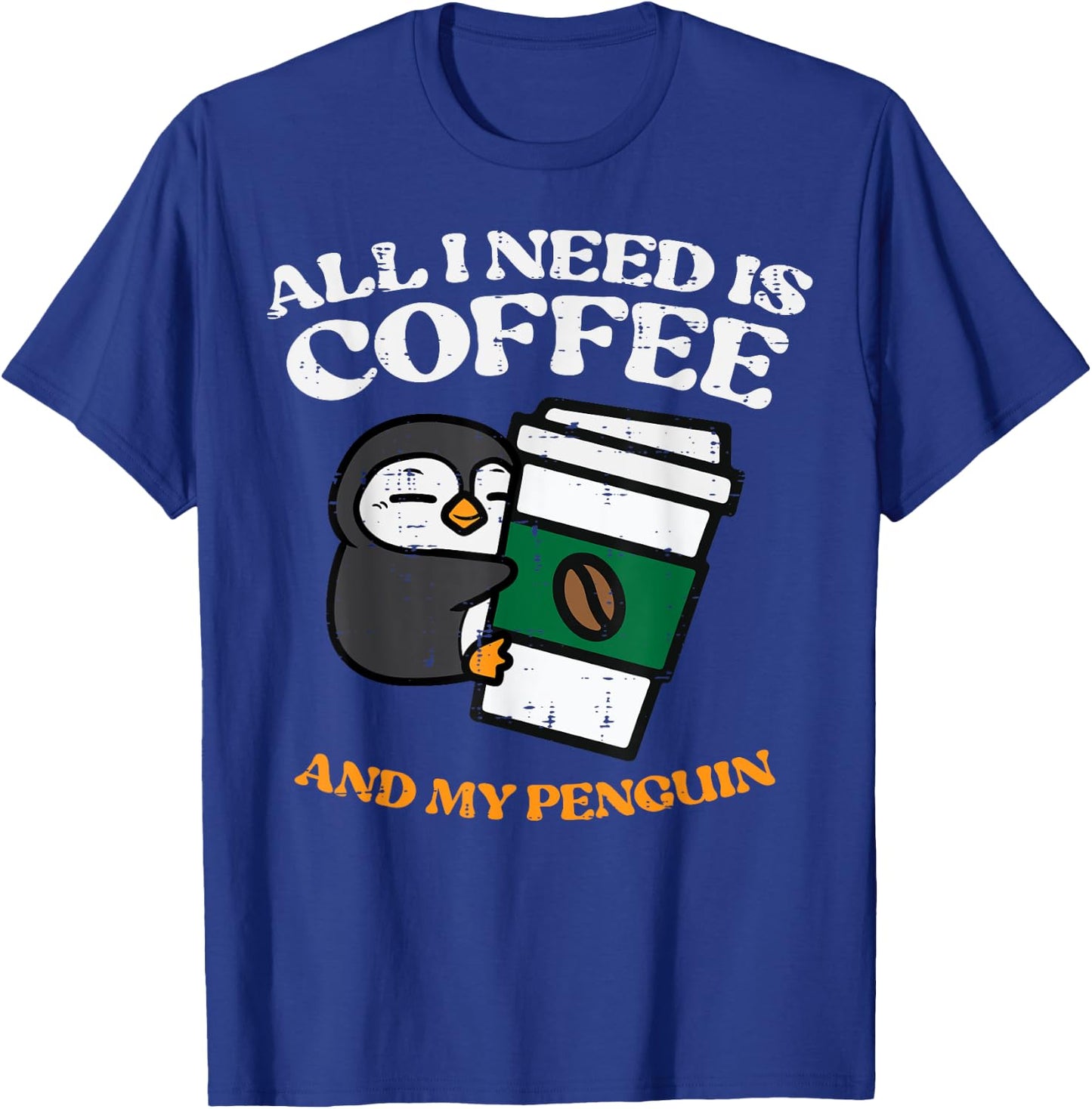 All I Need Coffee My Penguin Funny Humor Women Men Kids T-Shirt - T-Shirt | Royal