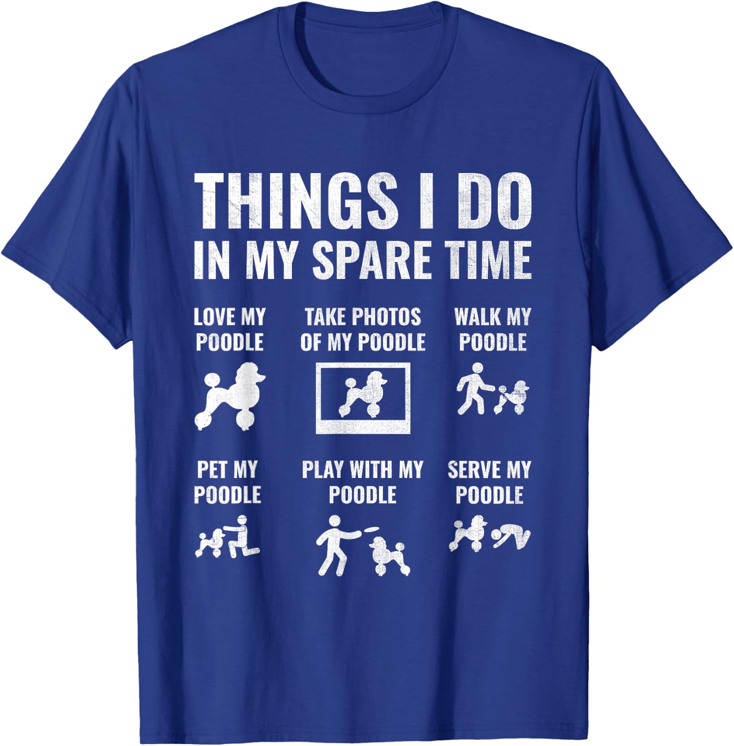 Things I Do In My Spare Time Poodle Dog Owner Poodles Men Women T-Shirt - T-Shirt | Royal