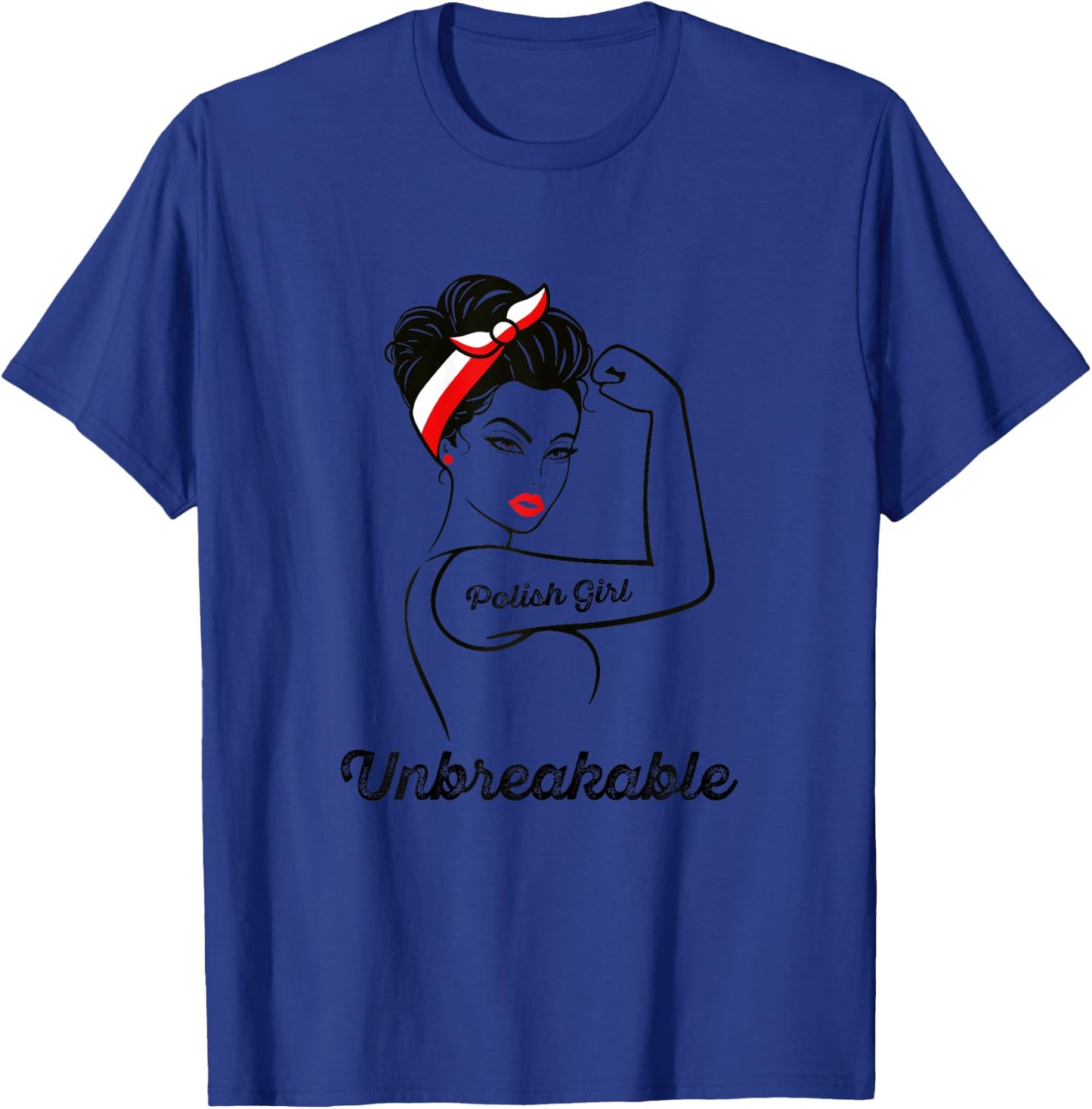 For Polish Women | Unbreakable Polish Girl T-Shirt - T-Shirt | Royal