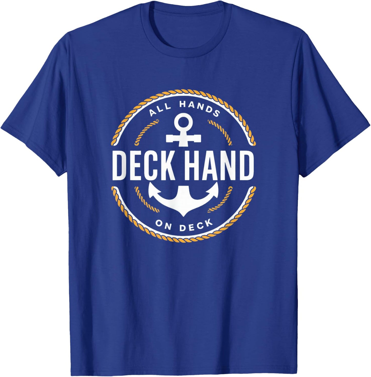 Deckhand - Deck Hand, Yacht Crew, Boating, Sailing T-Shirt - T-Shirt | Royal