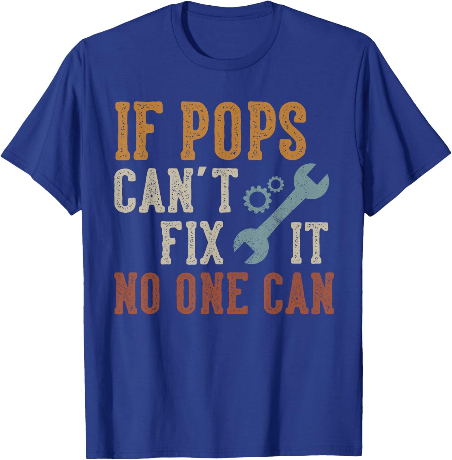 If Pops Can't Fix It No One Can Funny Pops Father's Day T-Shirt - T-Shirt | Royal