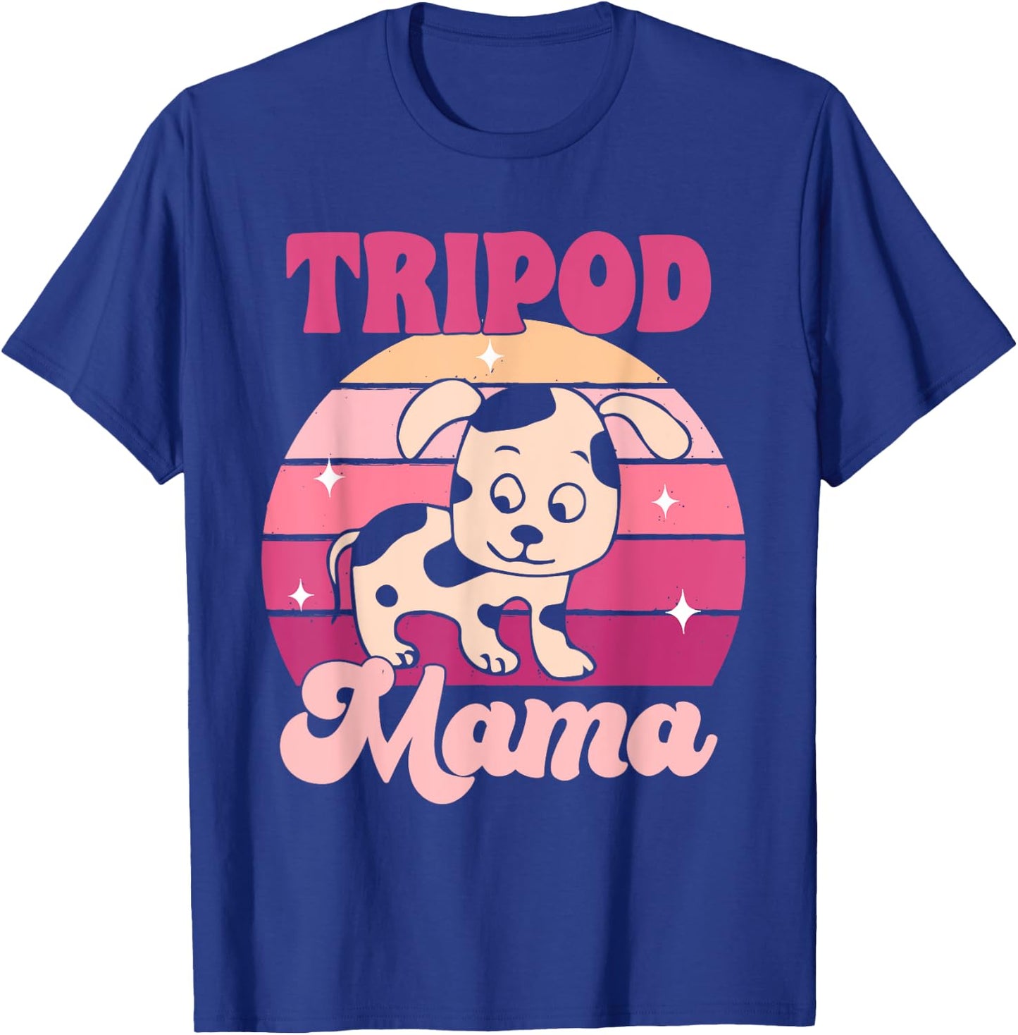 Funny Tripod Dog Mom Three Legged Dog Amputee Tripod Mama Men Women T-Shirt - T-Shirt | Royal