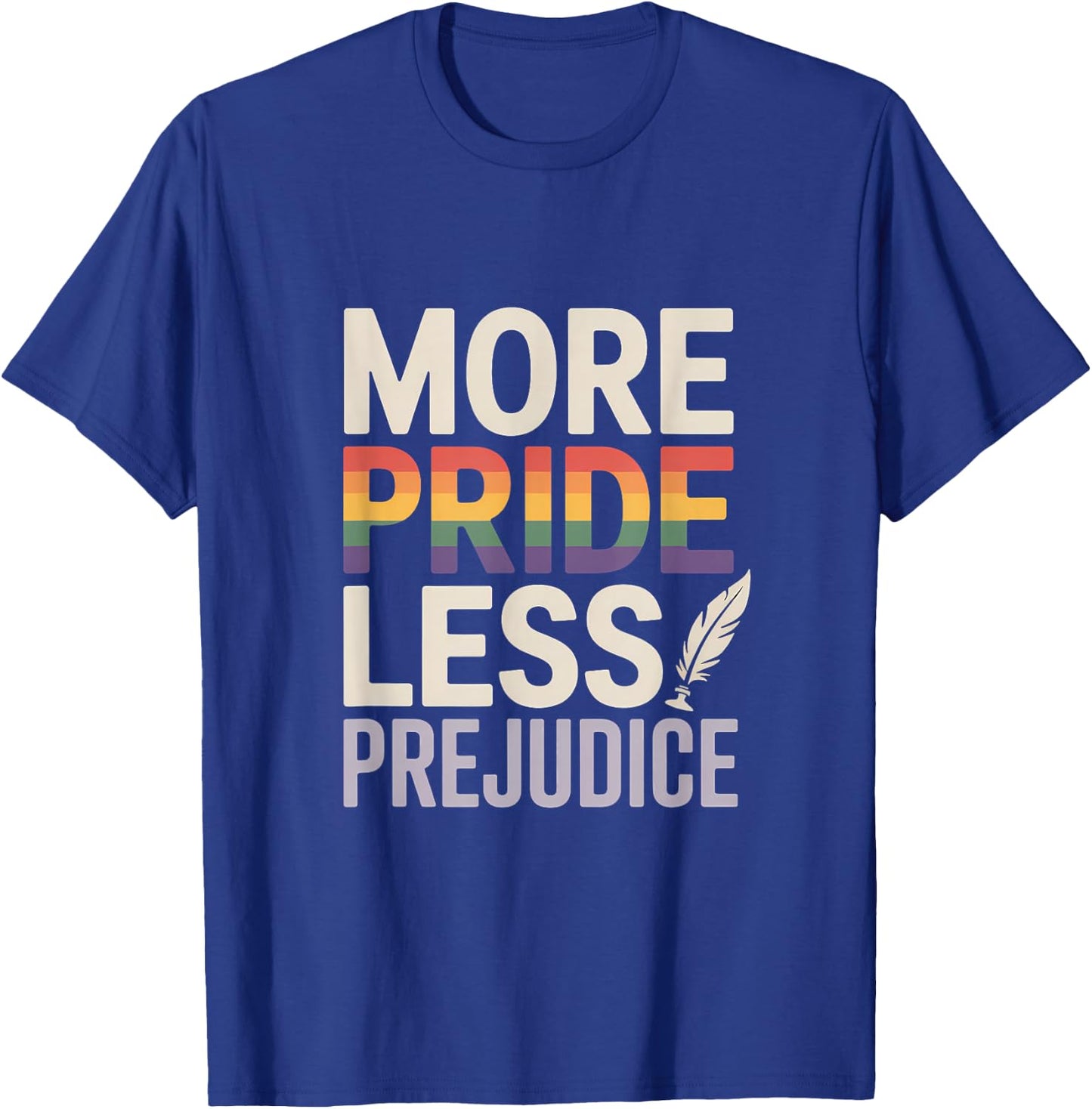 More Pride Less Prejudice Rainbow Quill T-Shirt - T-Shirt | Royal