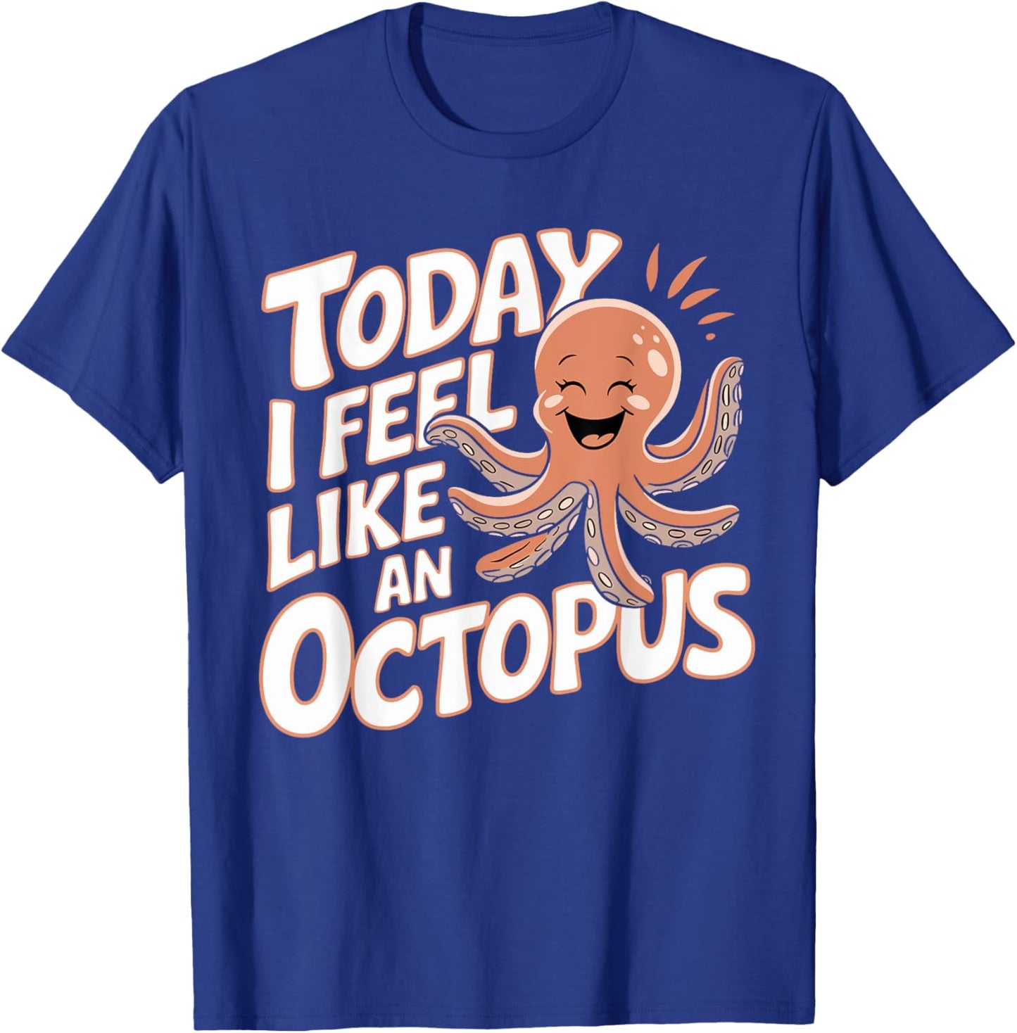 Today I feel like an Octopus for Child Kids Octopus T-Shirt - T-Shirt | Royal
