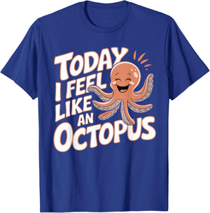 Today I feel like an Octopus for Child Kids Octopus T-Shirt - T-Shirt | Royal