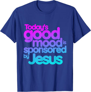Today's good mood is sponsored by Jesus Funny Christian T-Shirt - T-Shirt | Royal