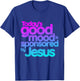 Today's good mood is sponsored by Jesus Funny Christian T-Shirt - T-Shirt | Royal