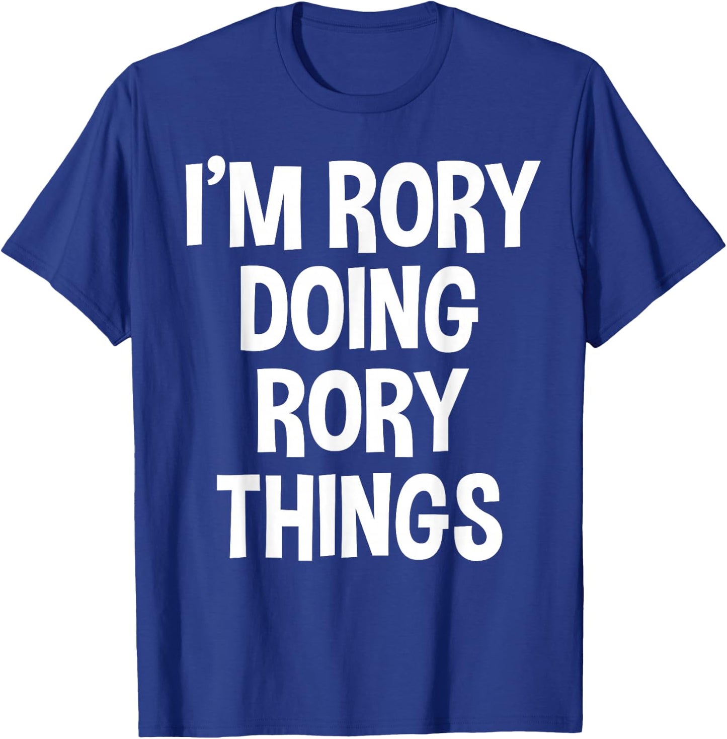 I'm Rory Doing Rory Things Funny Saying T-Shirt - T-Shirt | Royal
