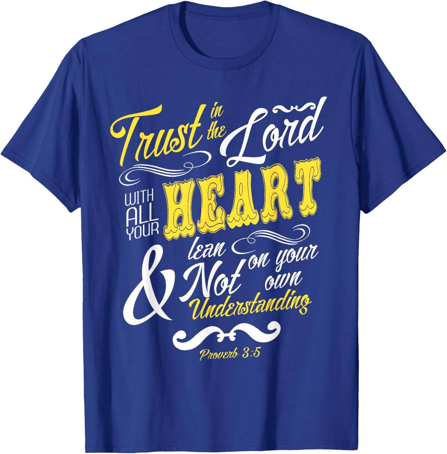 Trust In The Lord With All Your Heart Bible Verse T-Shirt - T-Shirt | Royal