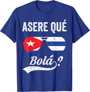 Asere Que Bola Camiseta Cuban Saying T-Shirt - T-Shirt | Royal