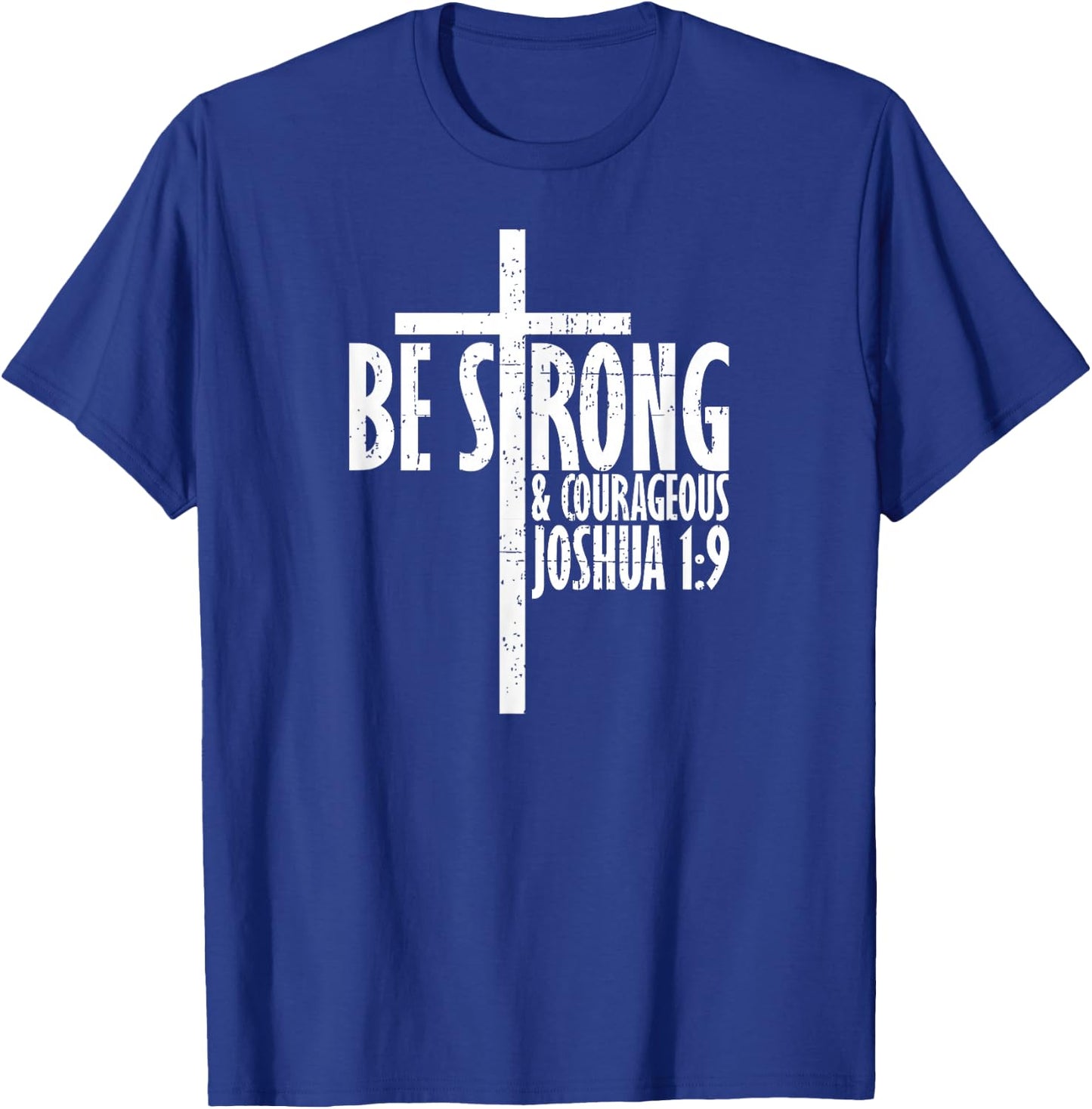 Christian Religious Be Strong & Courageous Josua 1:9 T-Shirt - T-Shirt | Royal