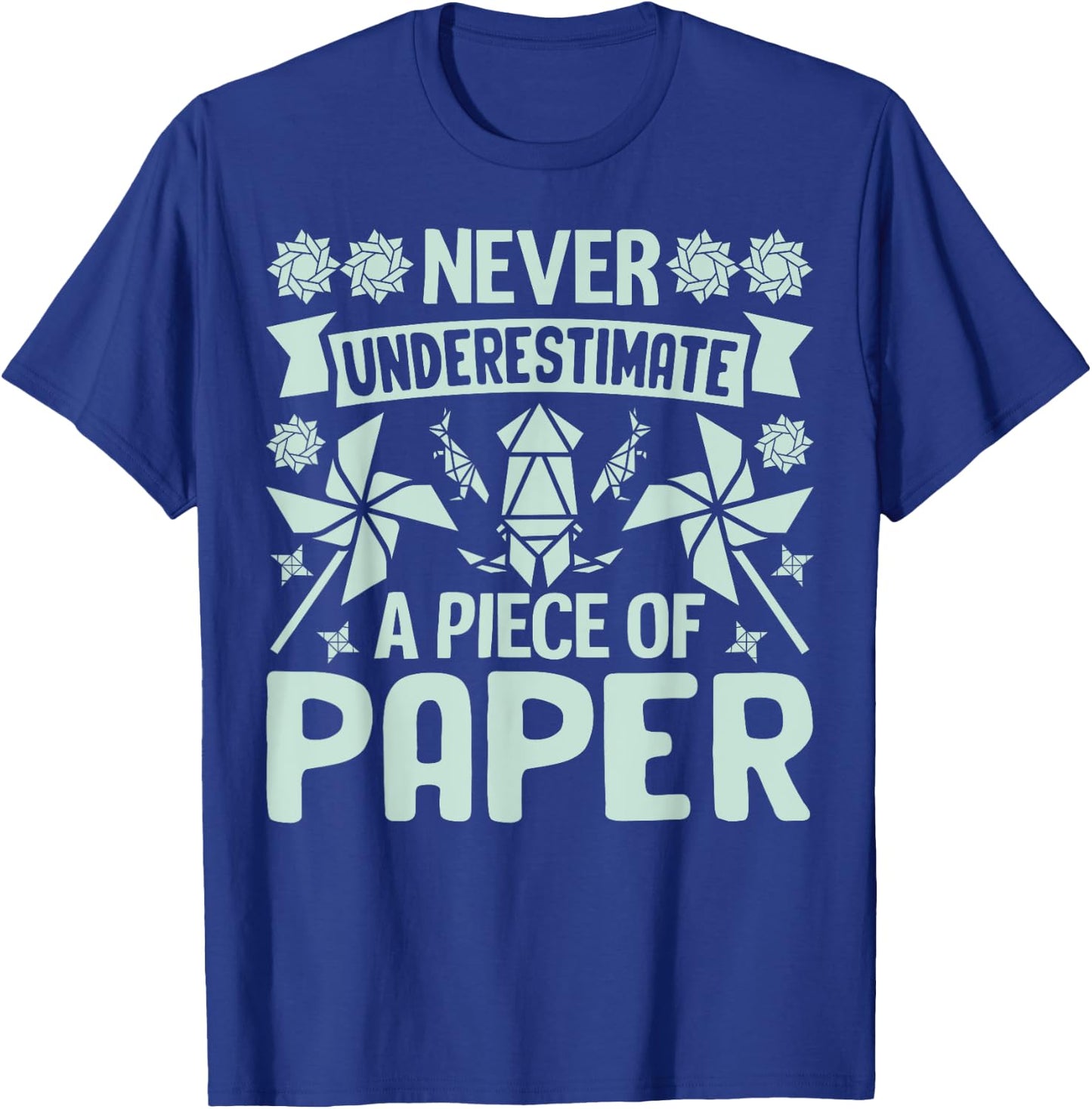 Never underestimate a Piece of Paper Origami T-Shirt - T-Shirt | Royal