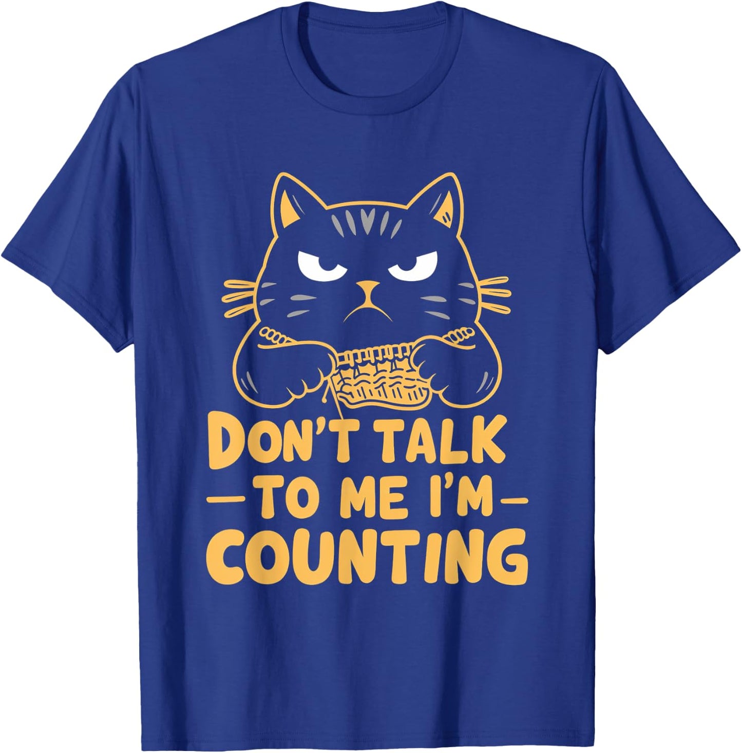 Dont Talk To Me Im Counting Cat Knitting Cat Lover Men Women T-Shirt - T-Shirt | Royal