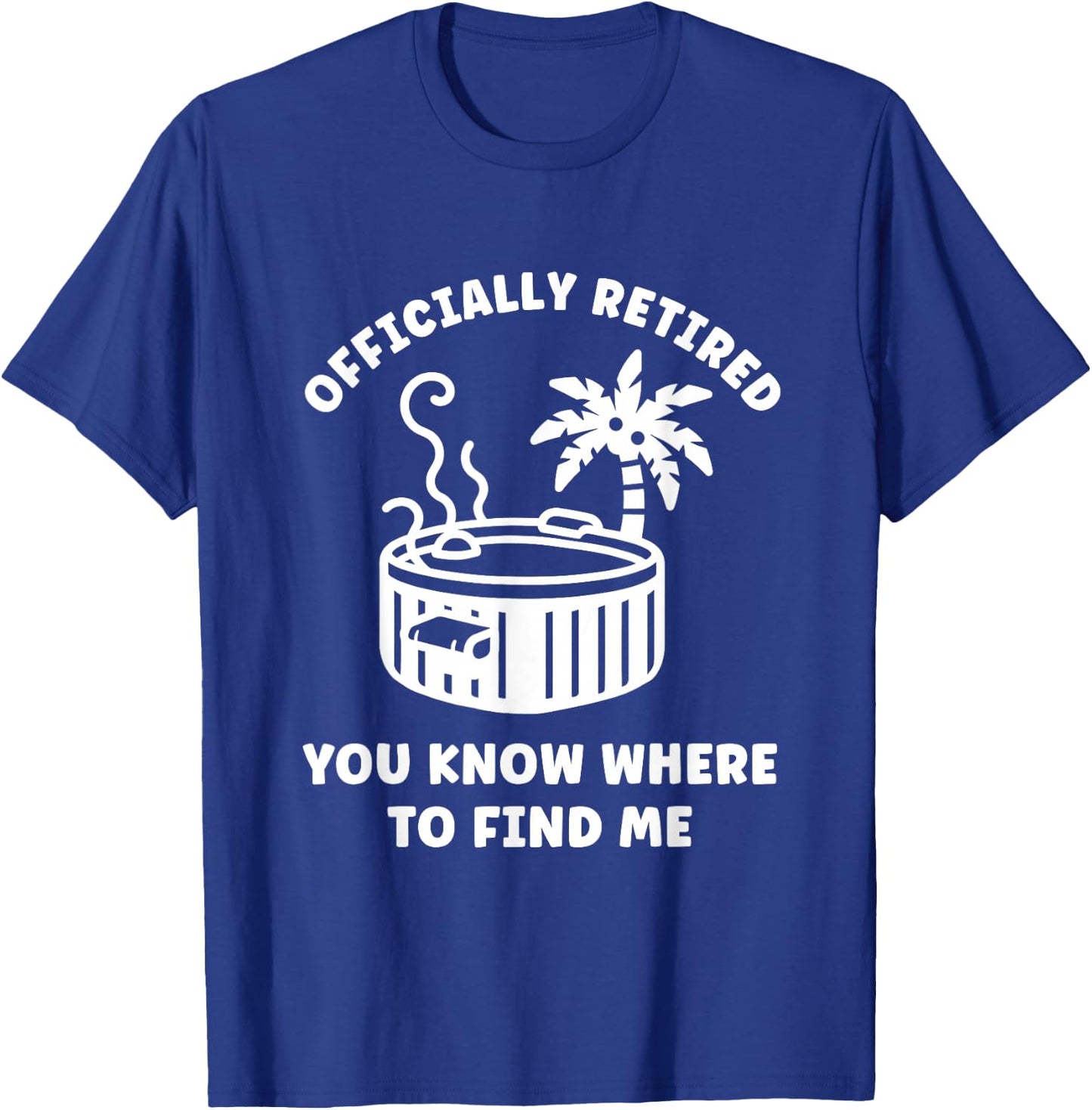 Retirement Funny Hot Tub Officially Retired T-Shirt - T-Shirt | Royal