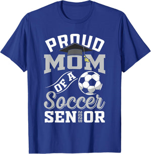 Proud mom of a soccer Senior class of 2025 graduation gifts T-Shirt - T-Shirt | Royal