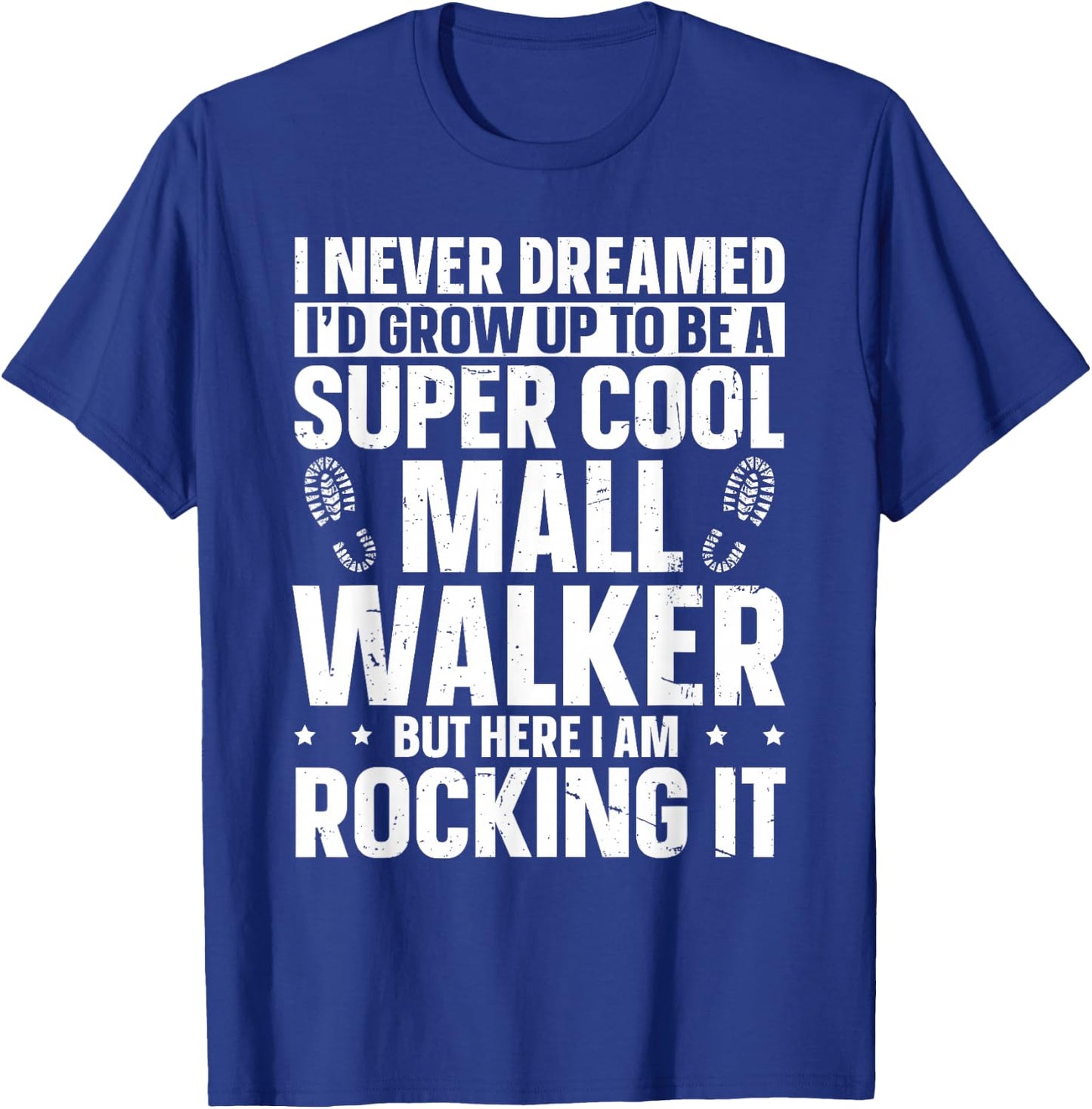 Official Mall Walker Design for a Mall Walker T-Shirt - T-Shirt | Royal