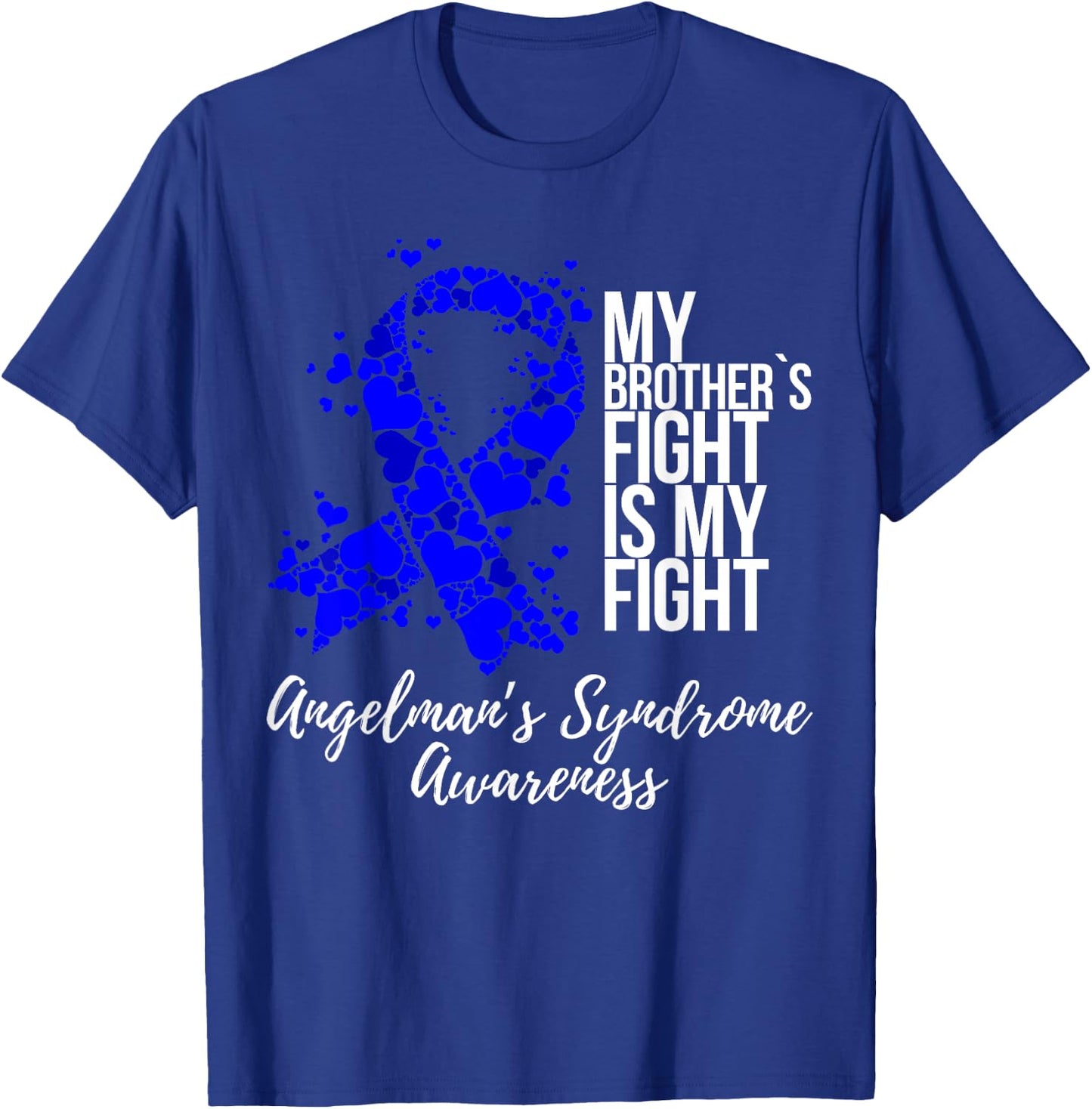 My Brother’s Fight Is My Fight Angelman Syndrome Awareness T-Shirt - T-Shirt | Royal