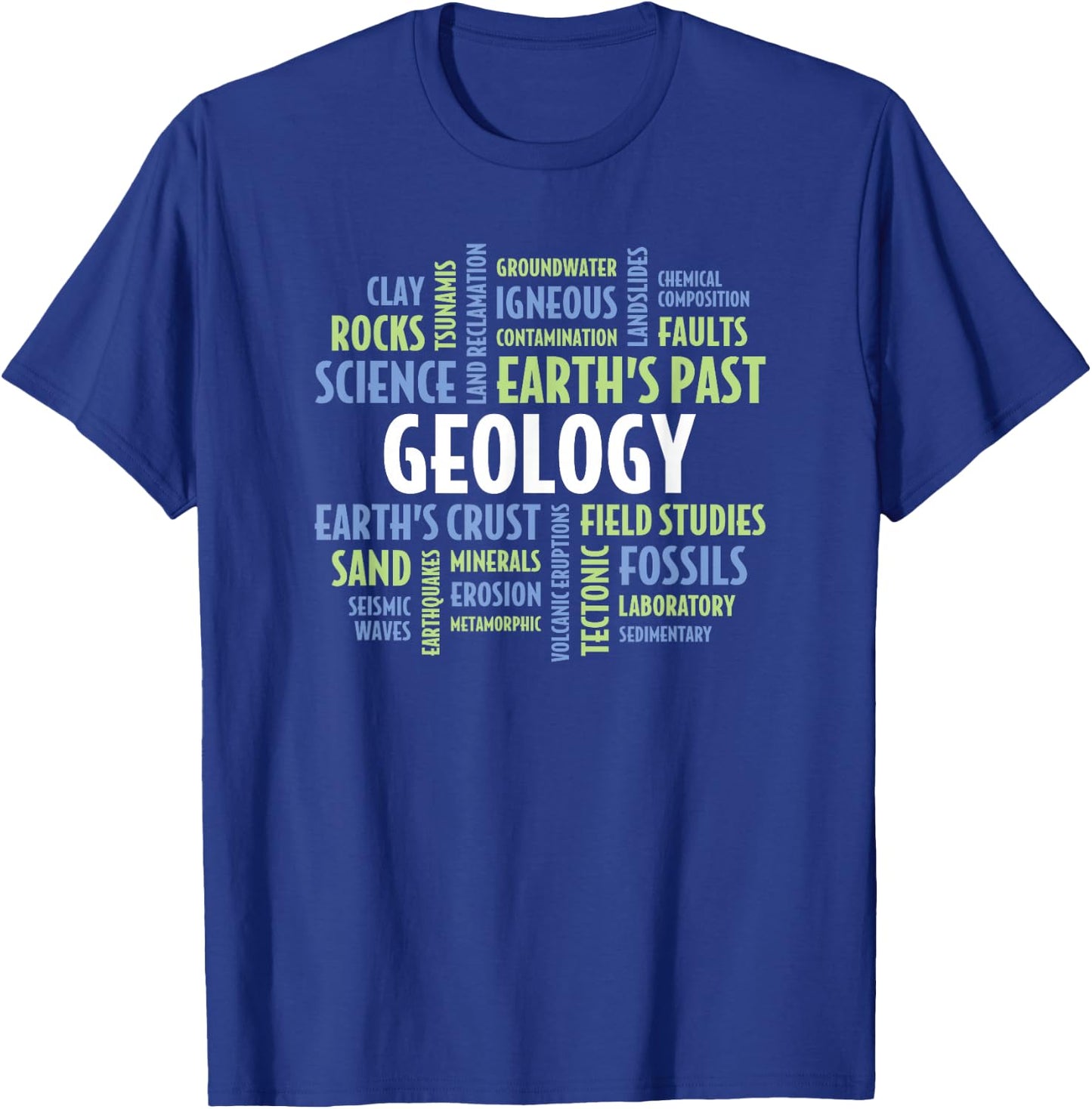 Geology Quotes for Student, Teacher, Professor or Geologist T-Shirt - T-Shirt | Royal