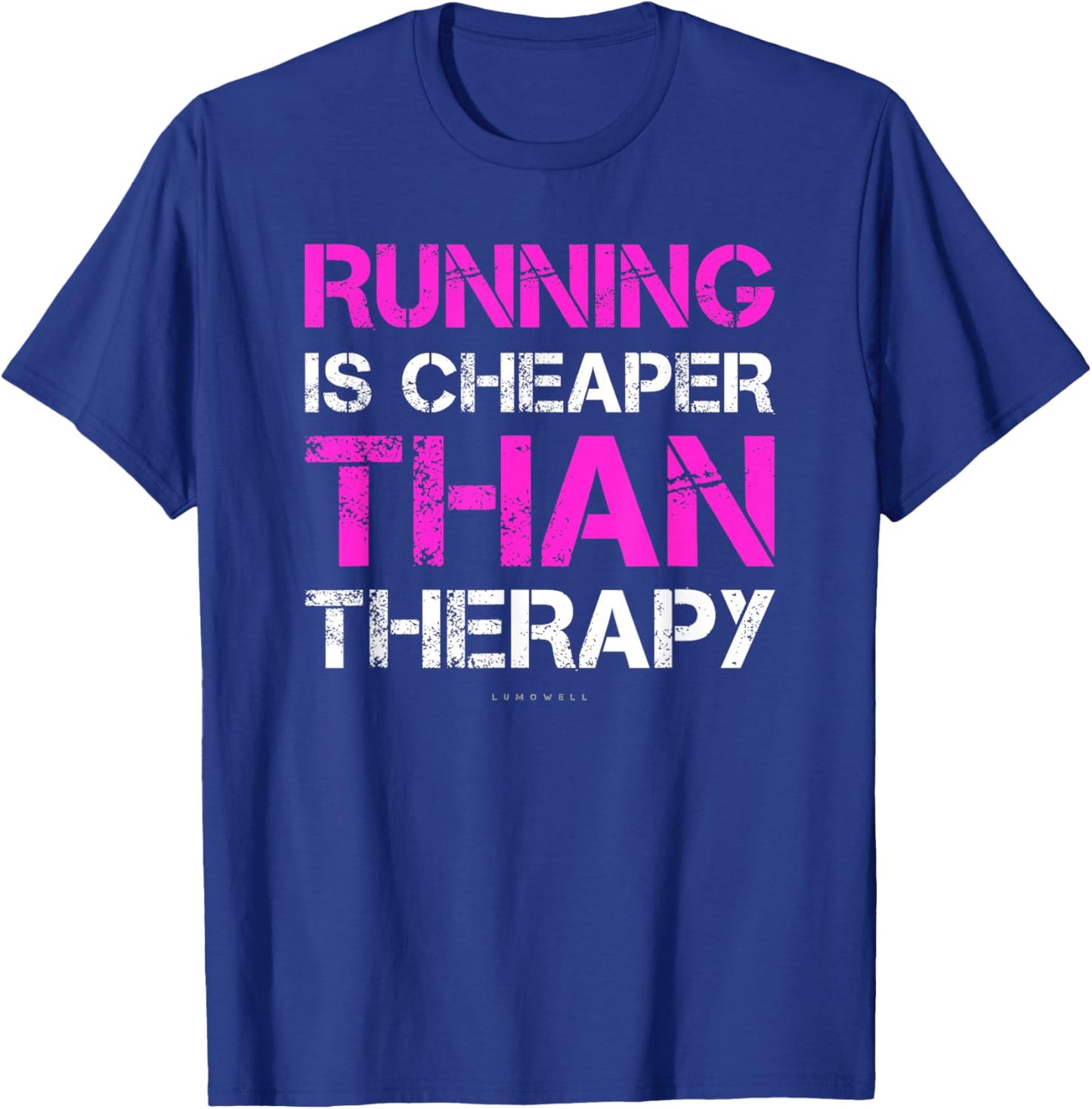 Funny Running Shirts. Running Is Cheaper Than Therapy T-Shirt - T-Shirt | Royal