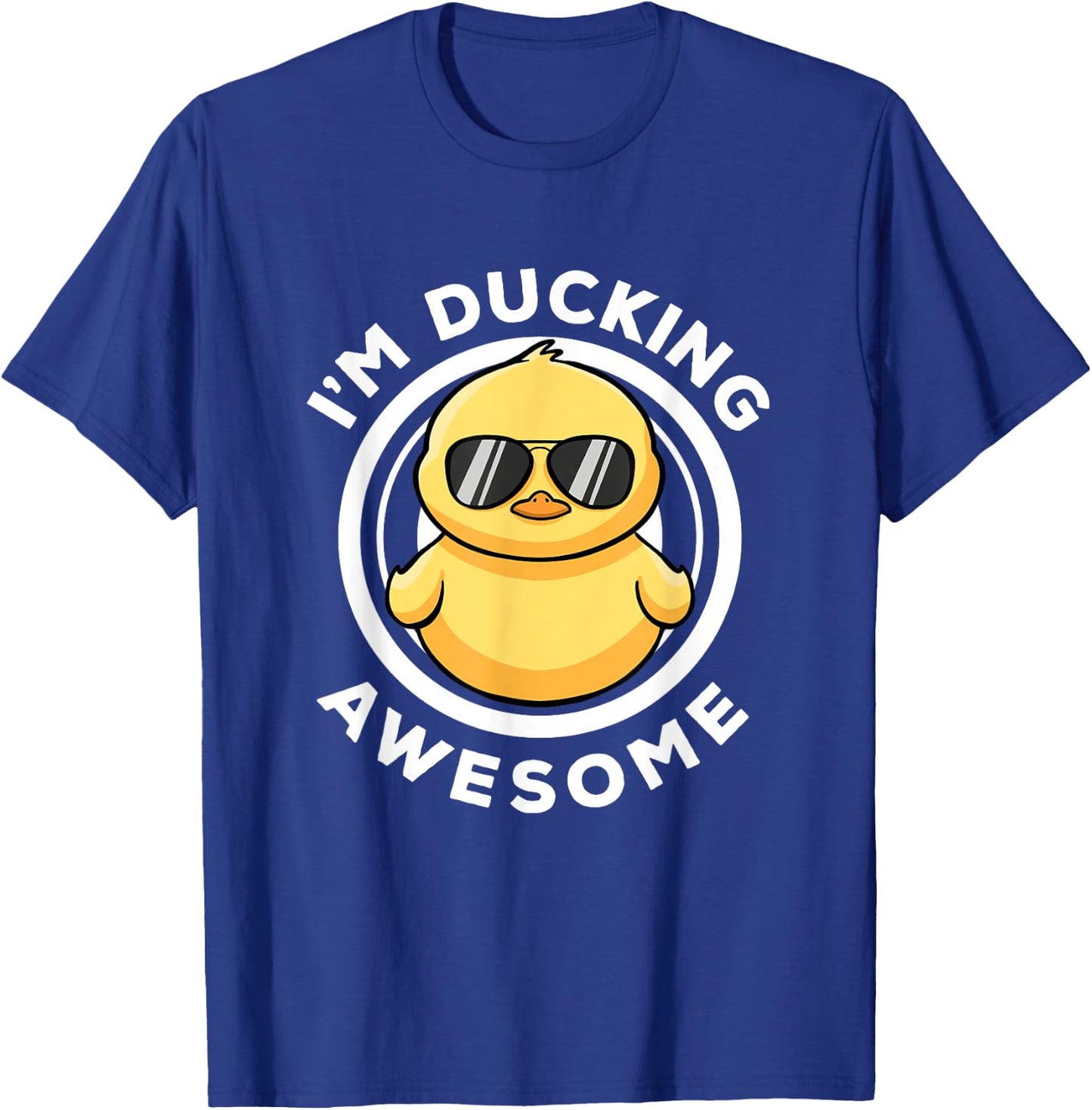 I'm Ducking Awesome I Love Duck Lovers Funny Rubber Duck T-Shirt - T-Shirt | Royal
