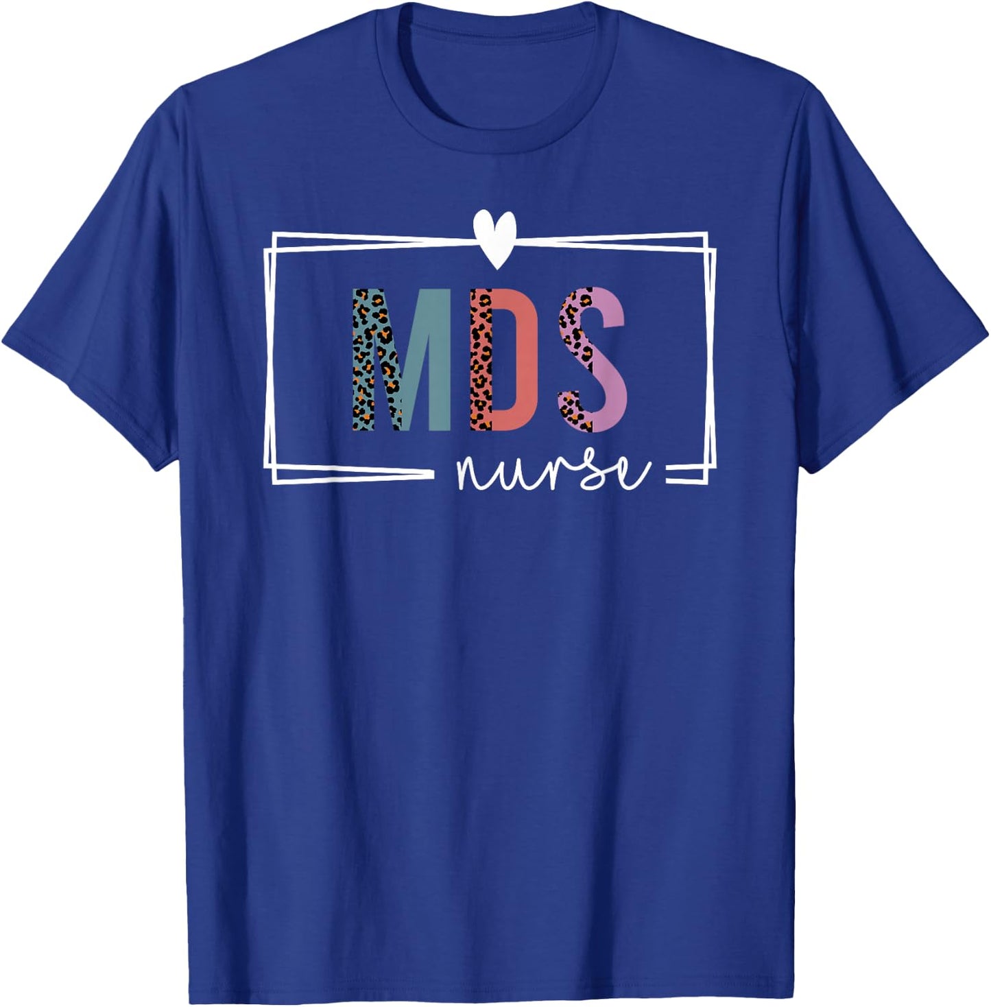 MDS Nurse mds nurse Nurses Day T-Shirt - T-Shirt | Royal