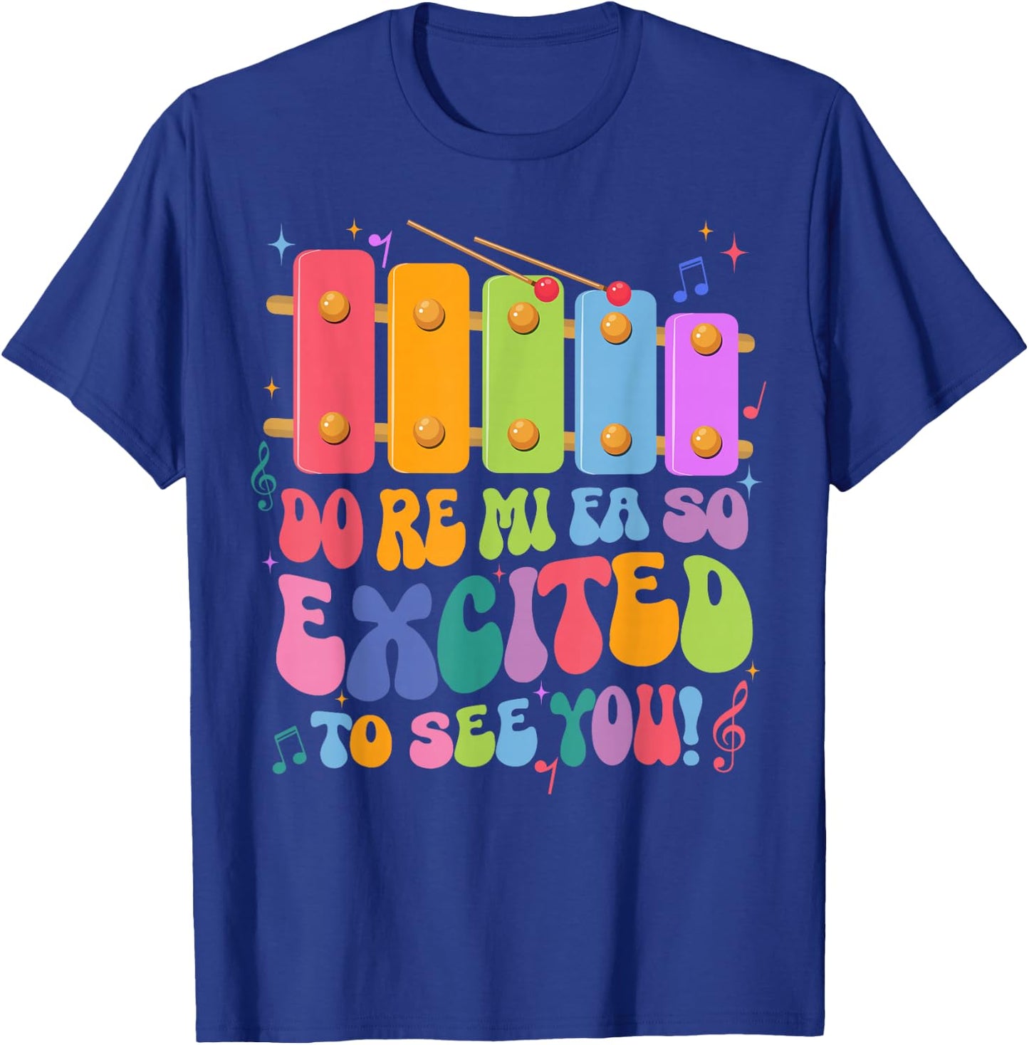 Do Re Mi Fa So Excited To See You Funny Music Teacher T-Shirt - T-Shirt | Royal