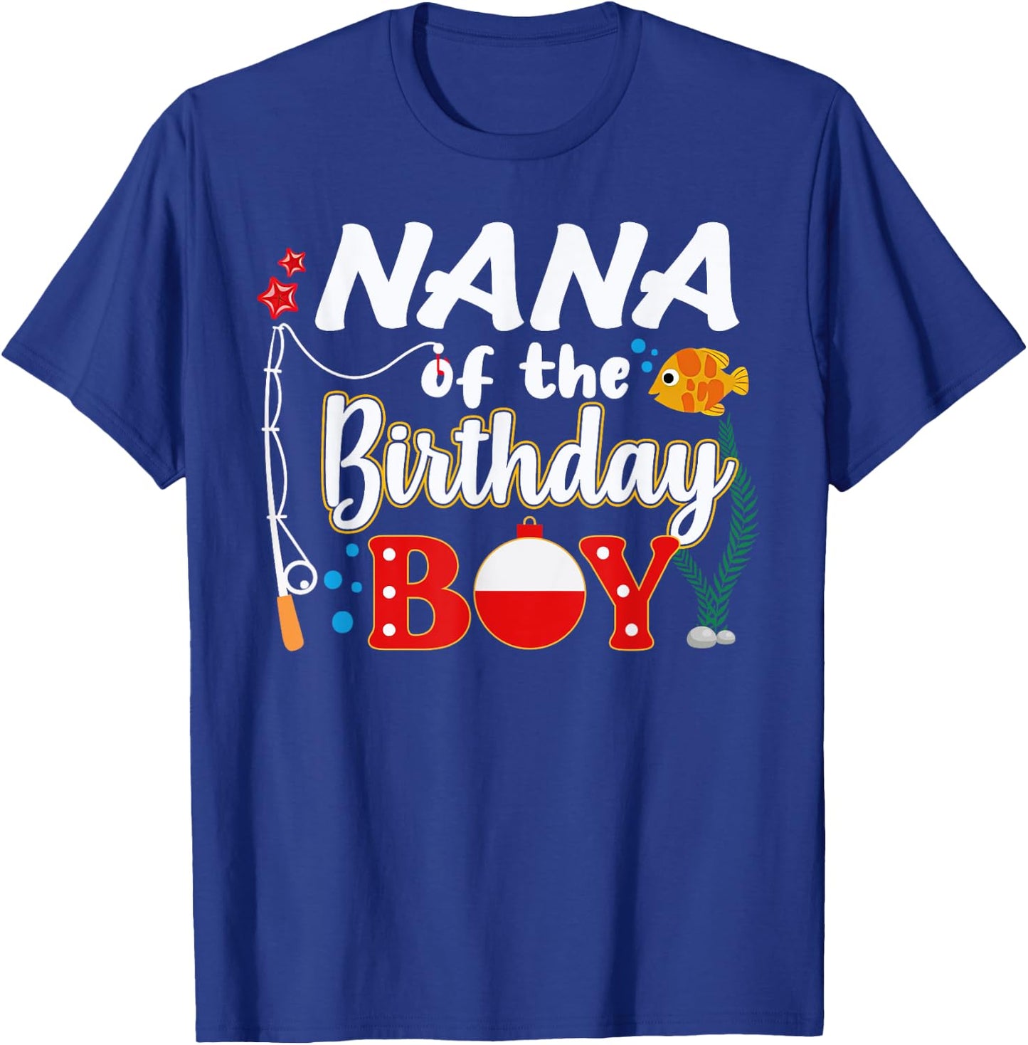 Nana of The Birthday Boy Fishing Family Matching Bday Party T-Shirt - T-Shirt | Royal