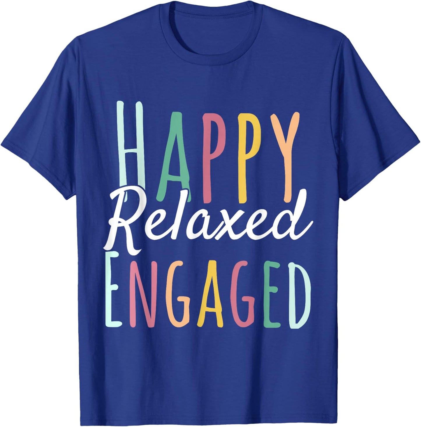 Happy Relaxed Engaged ABA Behavior Analyst Special Education T-Shirt - T-Shirt | Royal