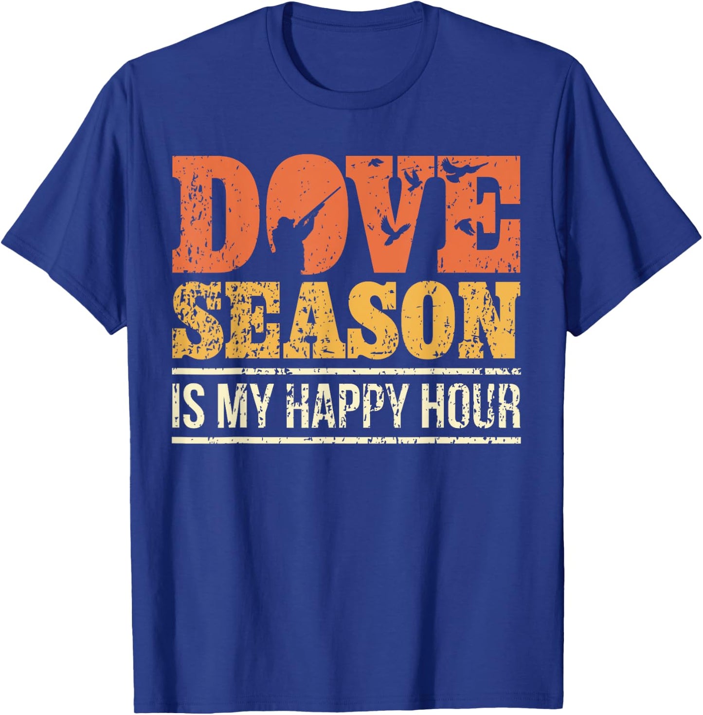 Dove Hunting Season I Happy Dove Season I Dove Hunter T-Shirt - T-Shirt | Royal