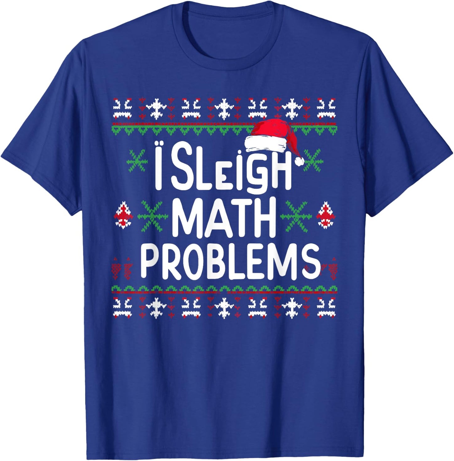 I Sleigh Math Problems Math Teacher Christmas Pajamas Xmas Men Women Kids T-Shirt - T-Shirt | Royal