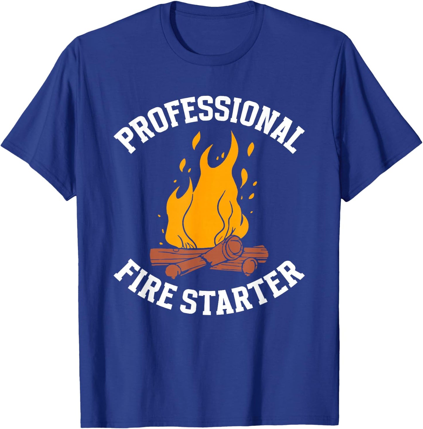 Professional Fire Starter Outdoor Camper Funny Camping T-Shirt - T-Shirt | Royal