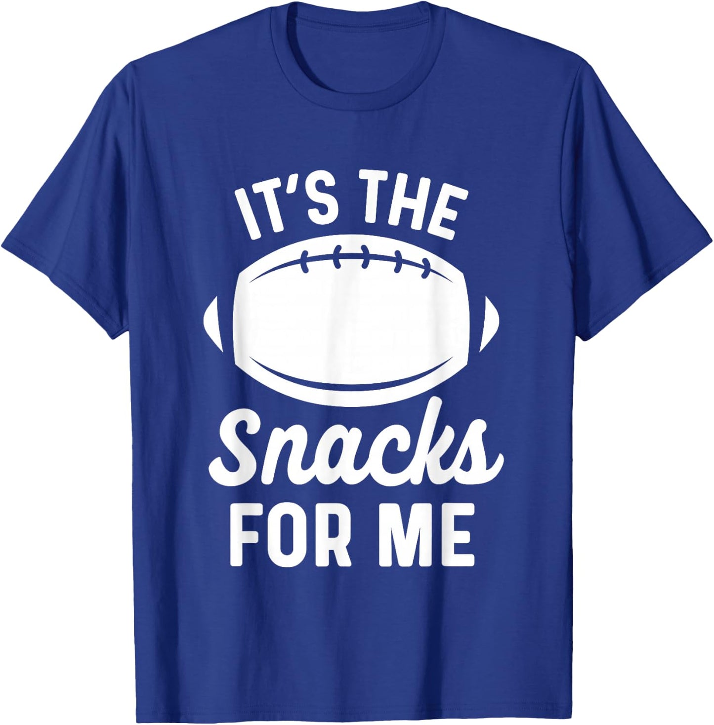 Im Just Here For The Snacks Football Shirt Funny T-Shirt - T-Shirt | Royal