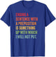 Funny Preposition Quote for English Teacher or Grammar Nerd T-Shirt - T-Shirt | Royal