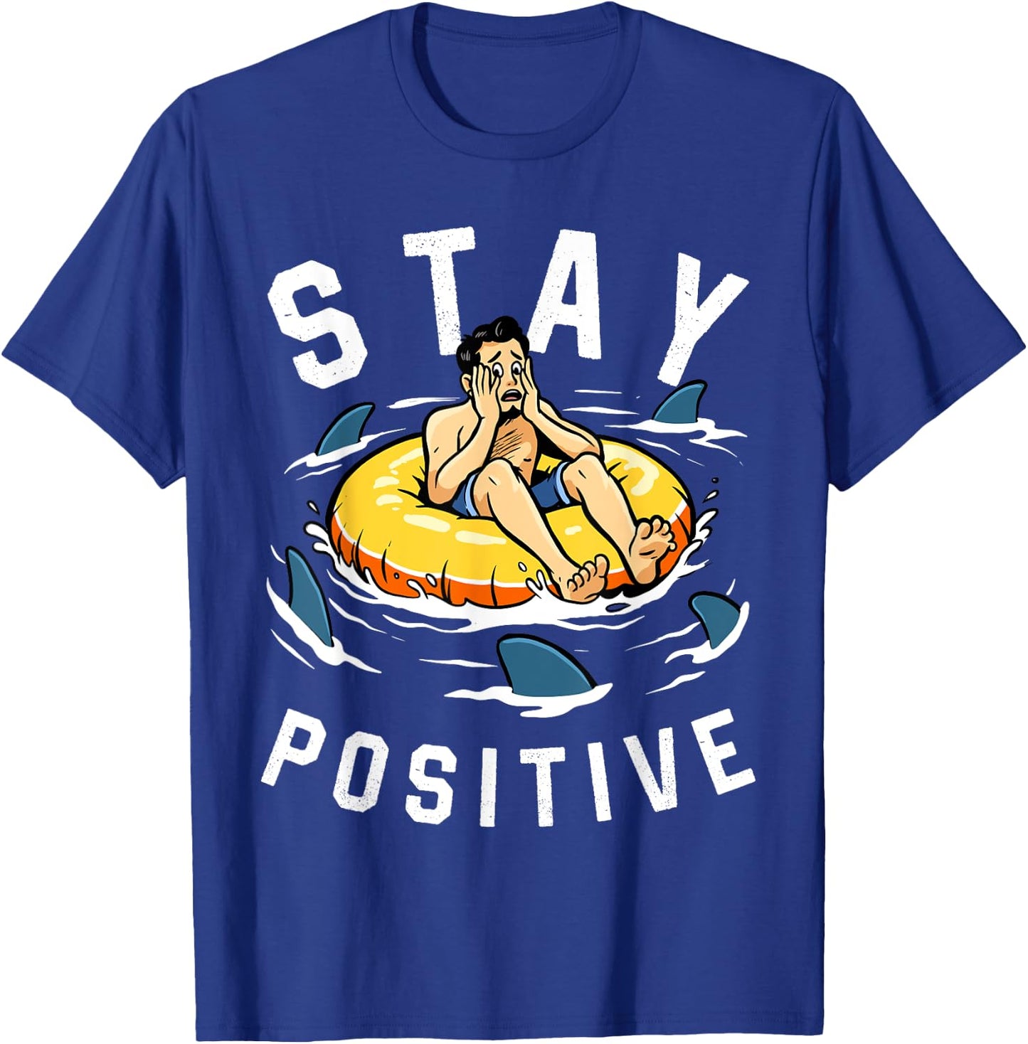 Shark Shirt Stay Positive Shark Lover Wildlife Ocean Animal T-Shirt - T-Shirt | Royal