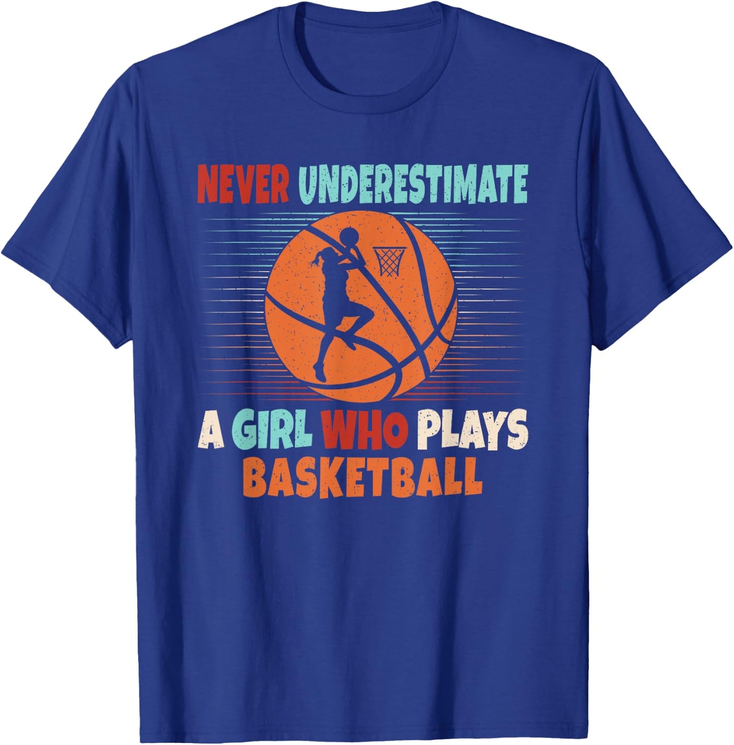 Never Underestimate A Girl Who Plays Basketball Lover T-Shirt - T-Shirt | Royal
