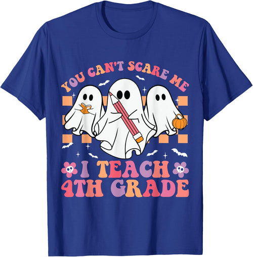 You Can't Scare Me I Teach 4th Grade Teacher Halloween Ghost