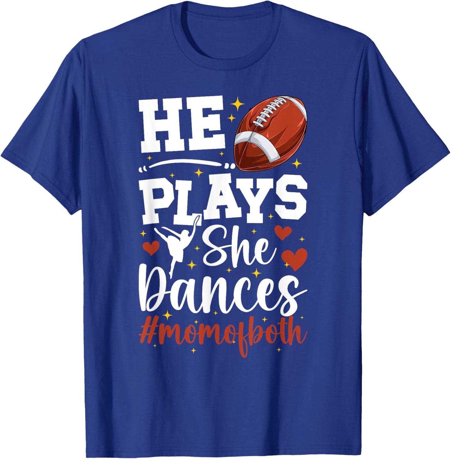 He Plays She Dances Mom Of Both Dance And Football Mom T-Shirt - T-Shirt | Royal