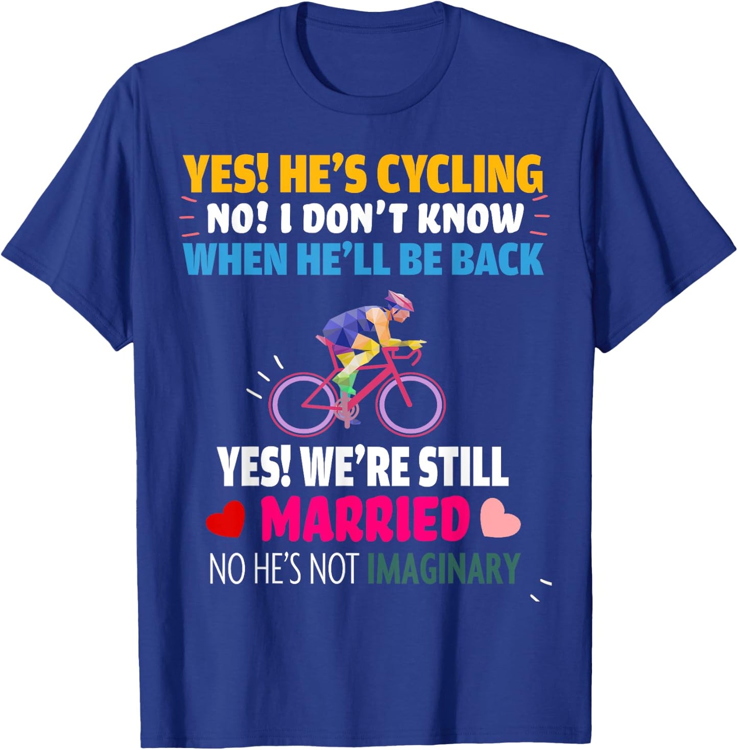 Funny Yes He's Cycling Married Wife Husband T-Shirt - T-Shirt | Royal