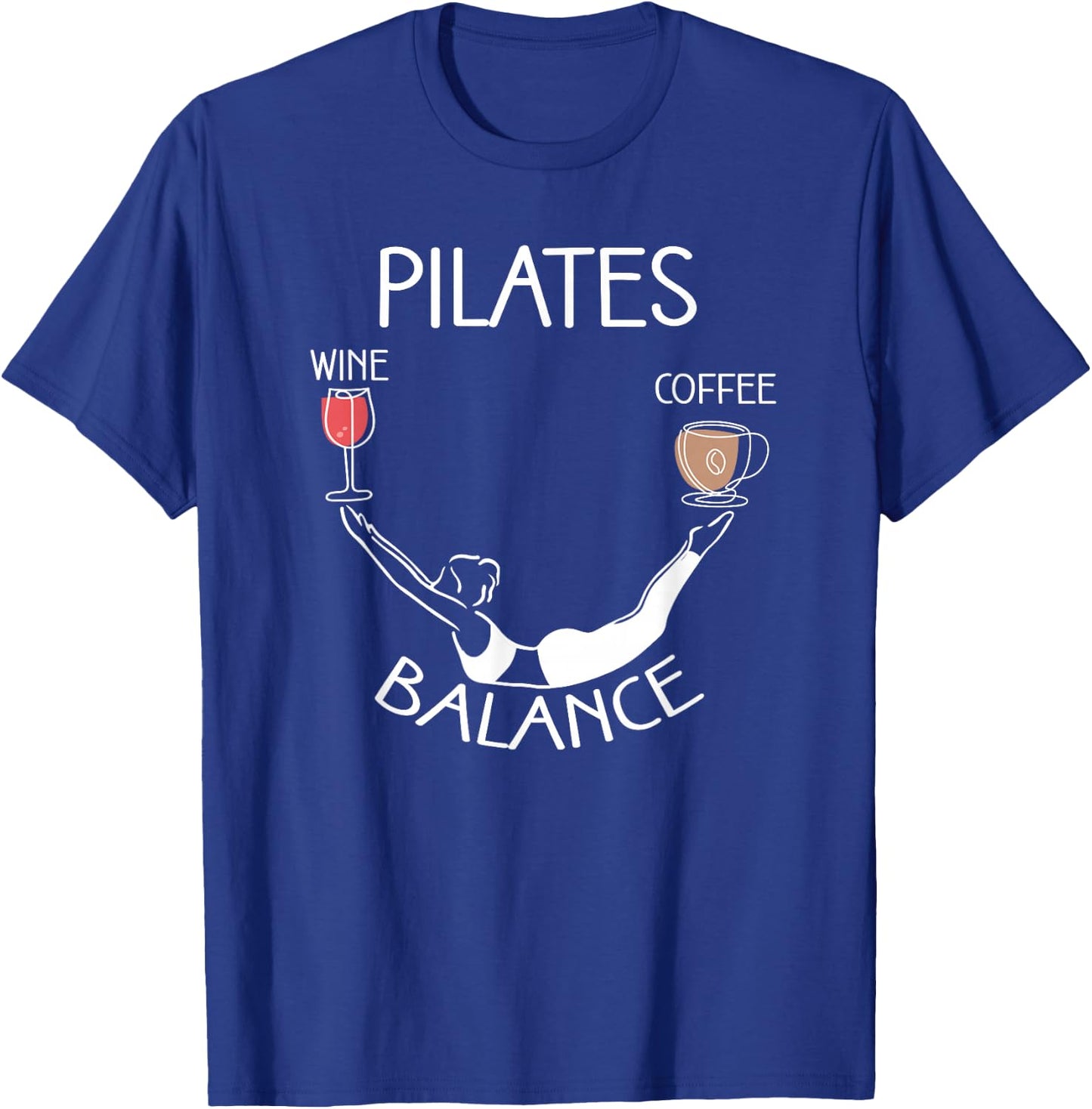 Pilates Balance Wine and Coffee Lovers Unique Pose T-Shirt - T-Shirt | Royal