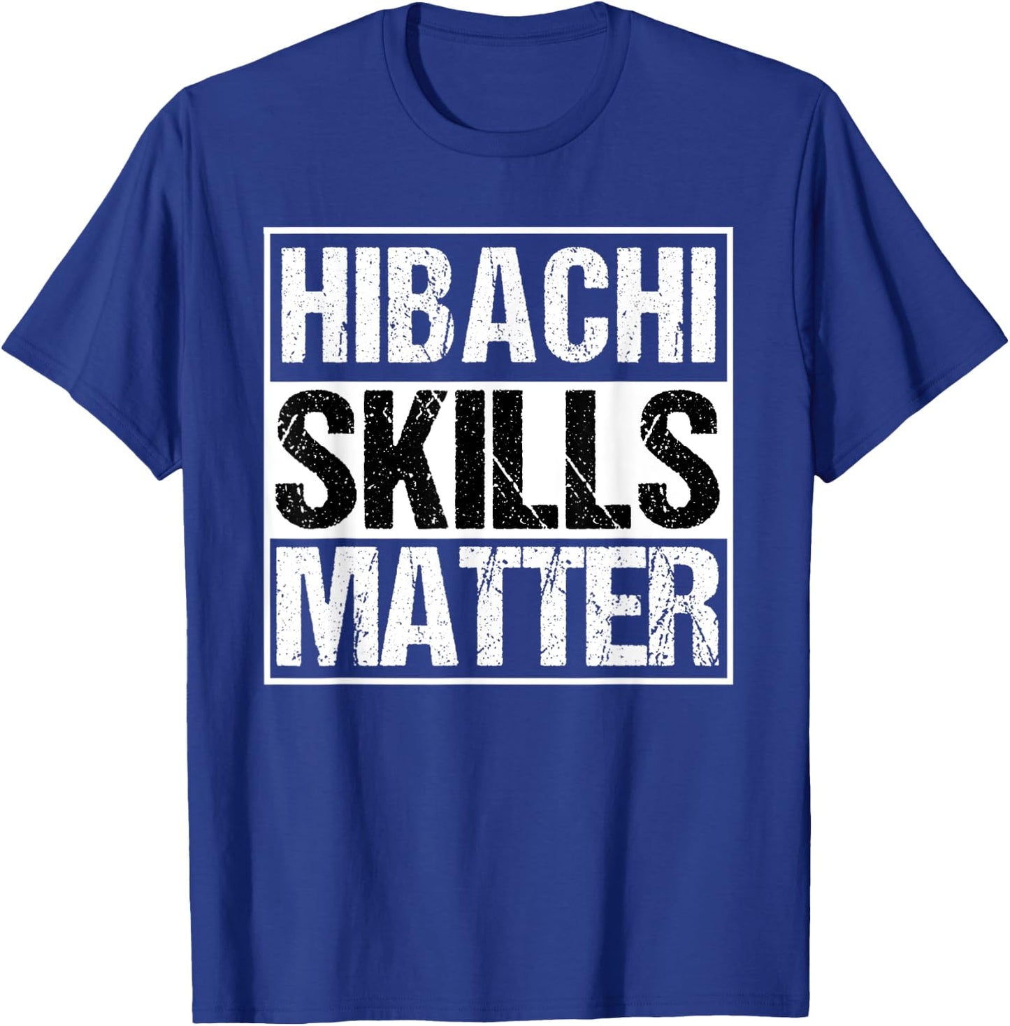 Hibachi | Hibachi Skills Matter Asian Chef Gift T-Shirt - T-Shirt | Royal