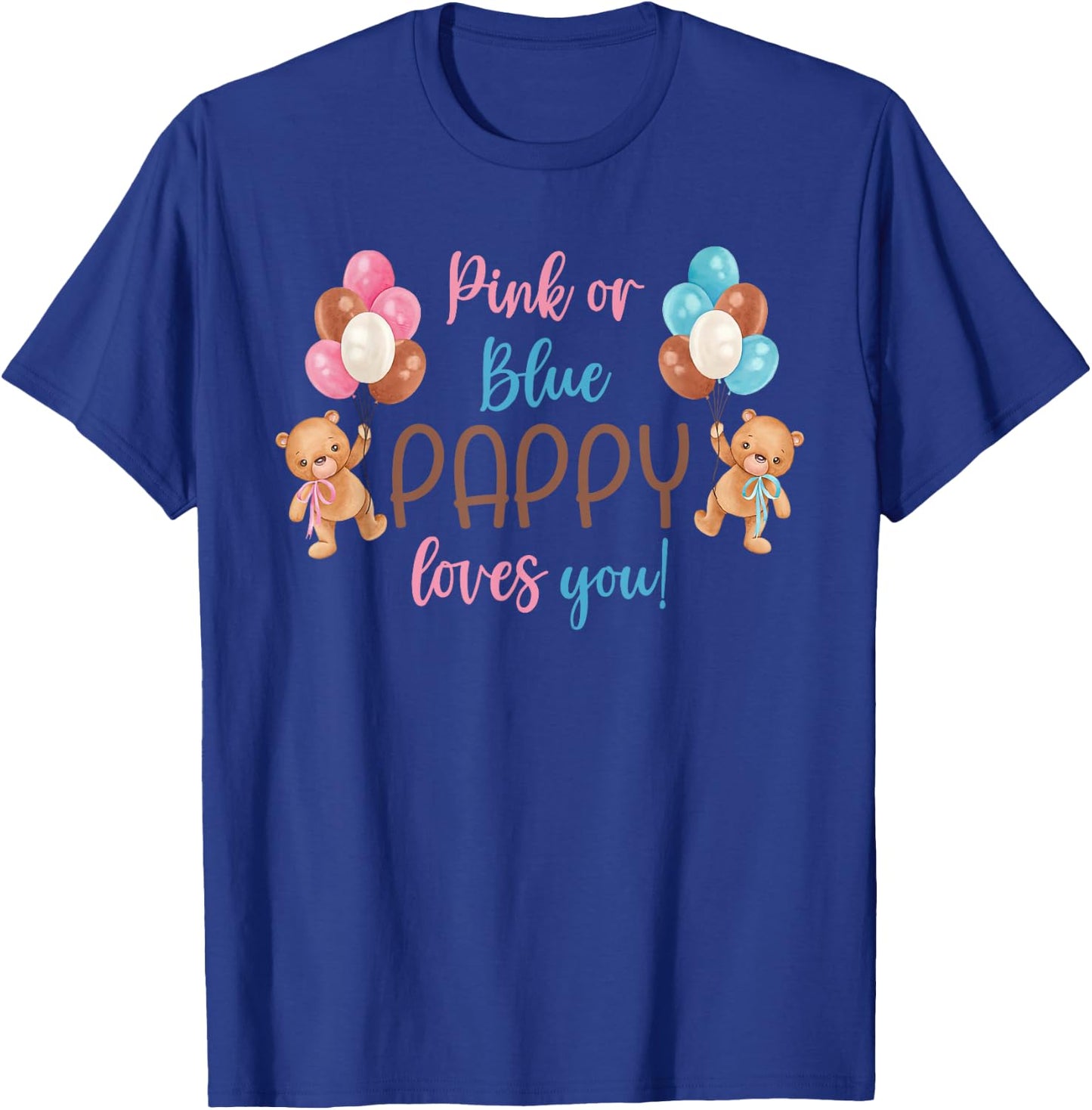 Pink Or Blue Pappy Loves You Gender Reveal Baby Gifts T-Shirt - T-Shirt | Royal