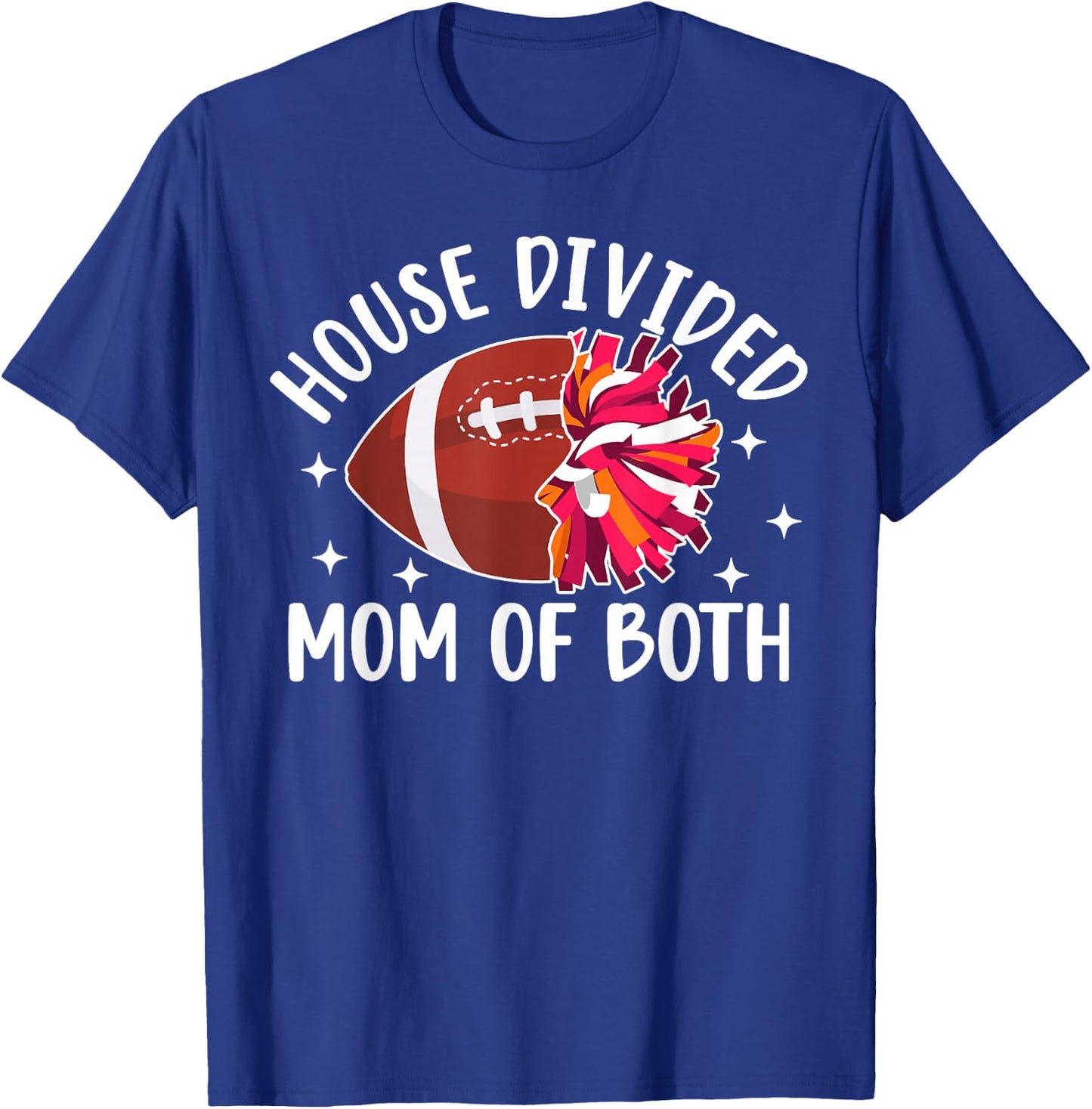 House Divided Mom Of Both Football Player & Cheerleader Mom T-Shirt - T-Shirt | Royal