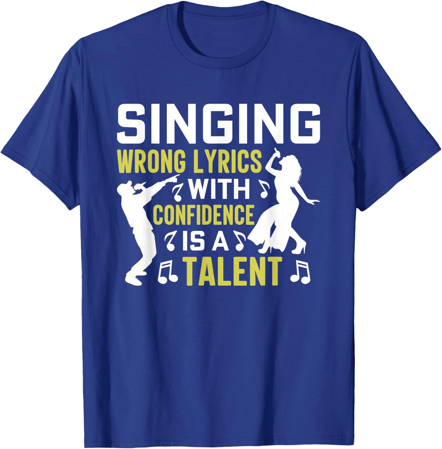 Singing Wrong Lyrics is A Talent Funny Music Singer Musician T-Shirt - T-Shirt | Royal