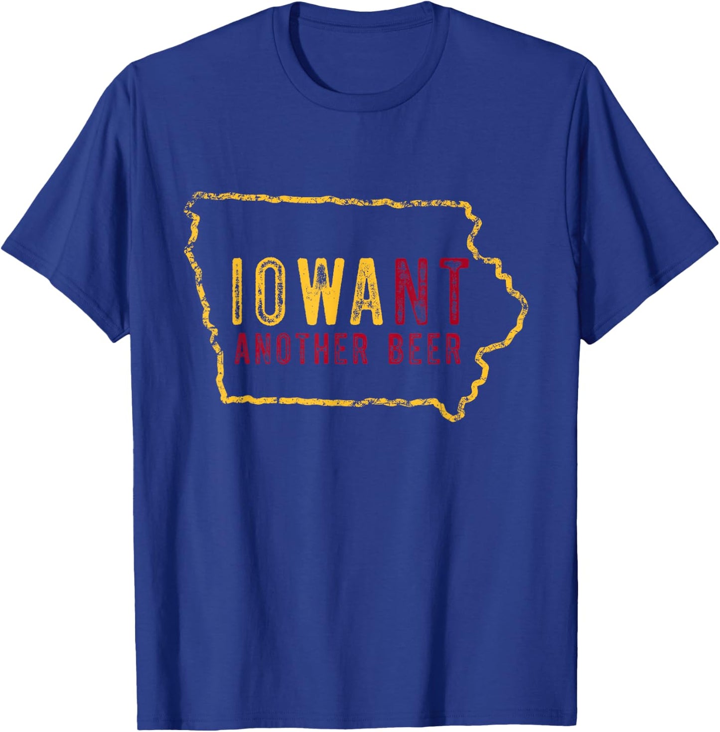Funny Iowa Want Another Beer T-Shirt - T-Shirt | Royal