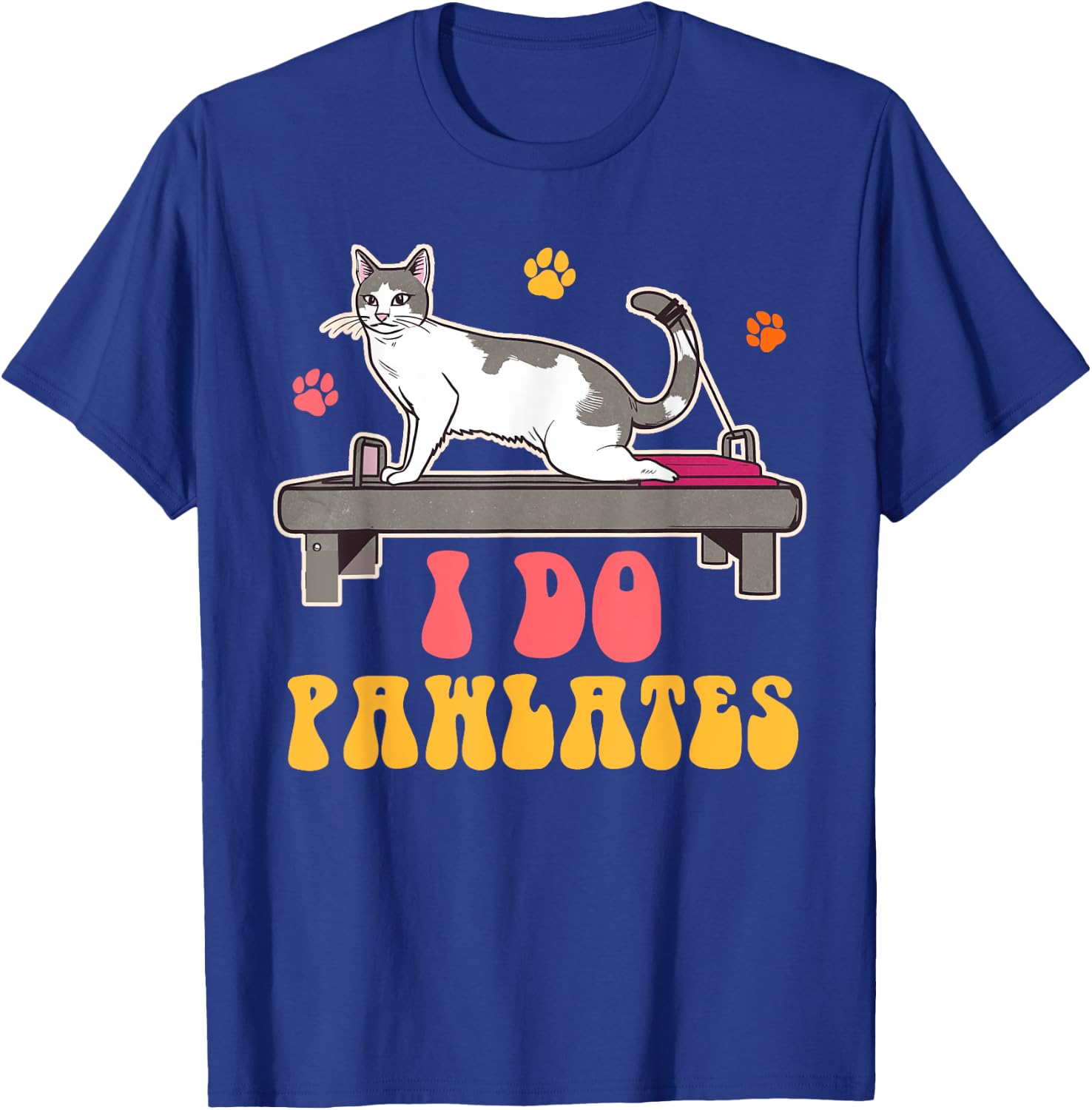 Funny Cat Mom Pilates Woman Workout Yoga Lover I Do Pawlates T-Shirt - T-Shirt | Royal