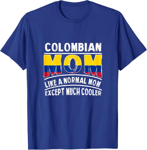 Colombian Mom Like A Normal Except Much Cooler Colombia Mama T-Shirt - T-Shirt | Royal