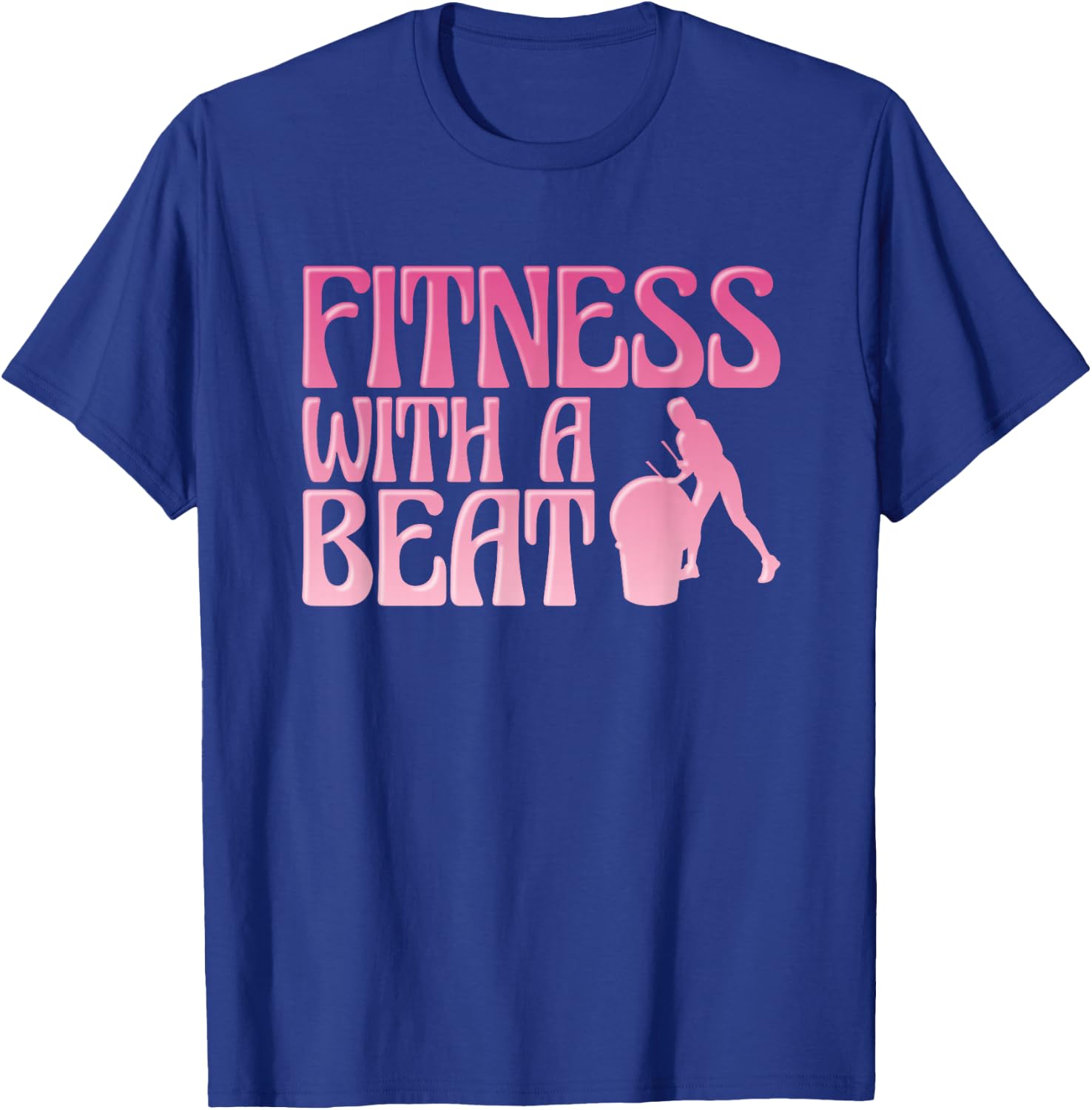 Fitness Class Exercise Gym Workout Funny Cardio Drumming T-Shirt - T-Shirt | Royal