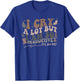 Retro I Cry A Lot But I Am So Productive Funny Trending Meme T-Shirt - T-Shirt | Royal
