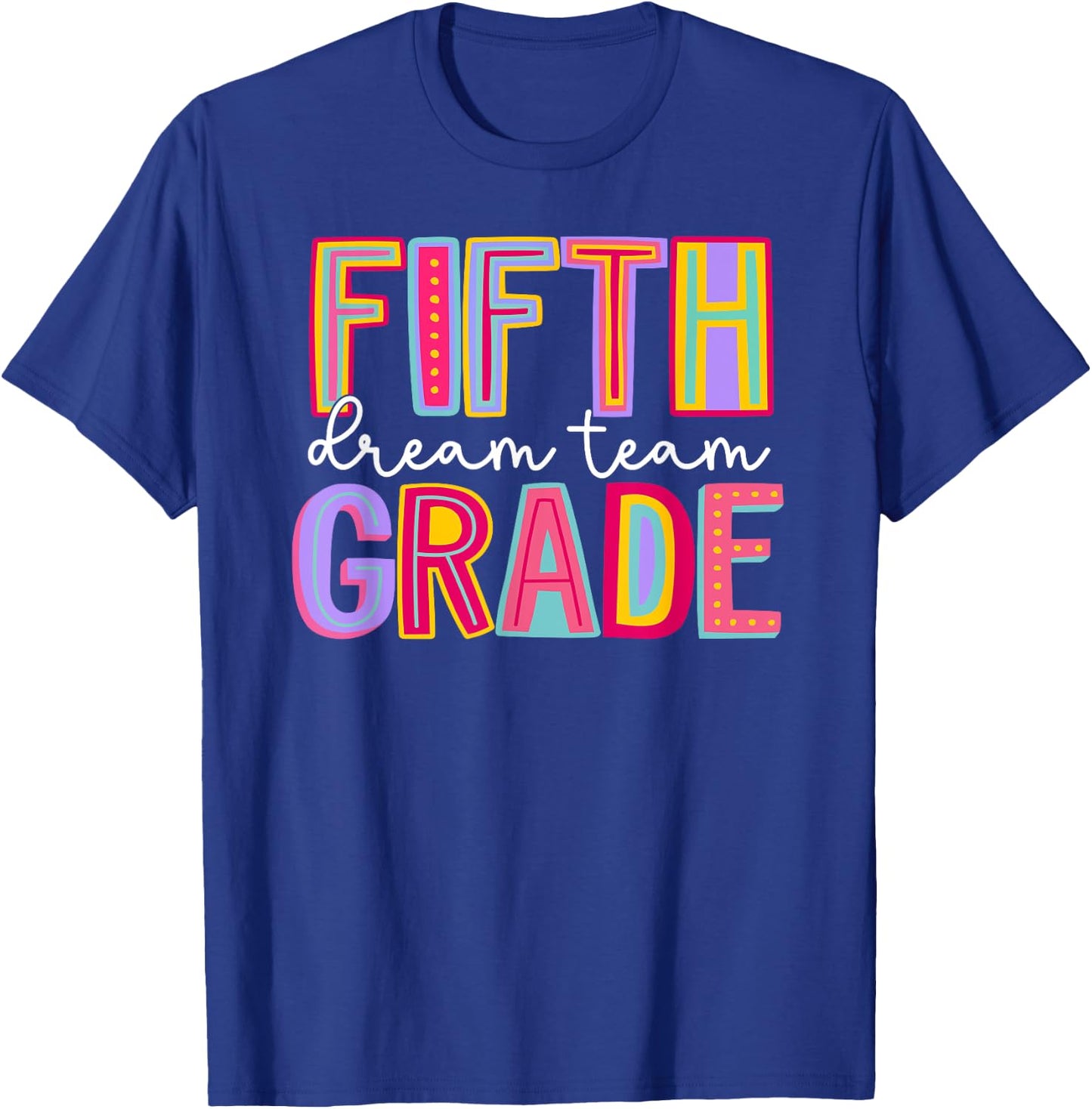Fifth Grade Dream Team Back To School Teachers Students Kids T-Shirt - T-Shirt | Royal